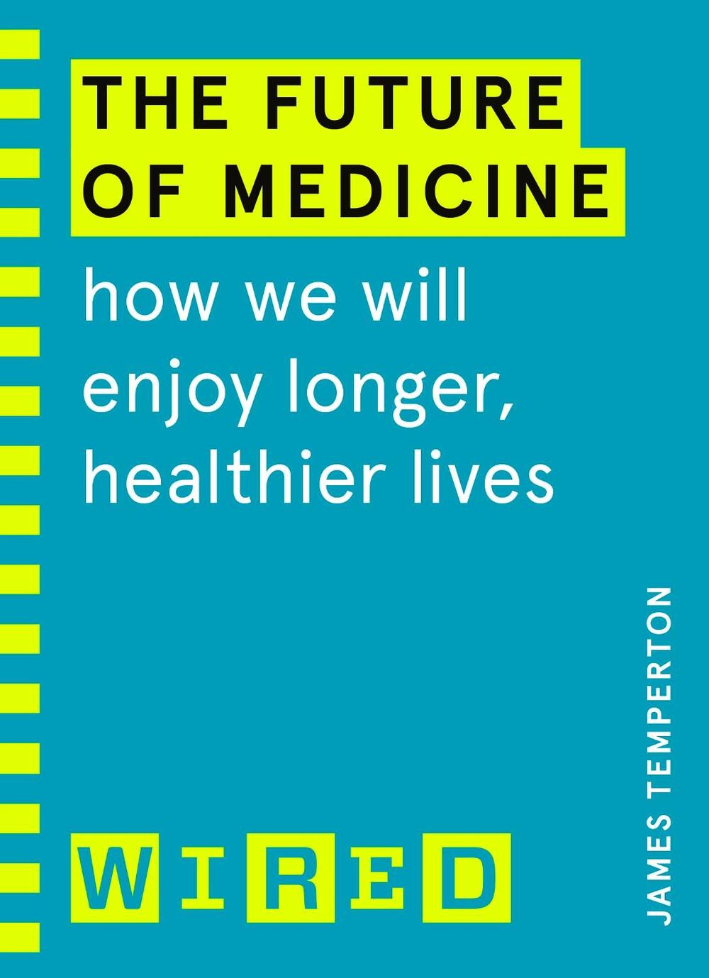 The Future of Medicine (WIRED guides), 9781847943255