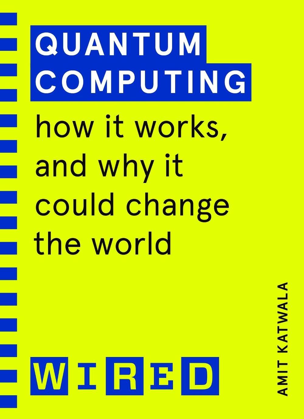 Quantum Computing (WIRED guides) by Amit Katwala - ISBN: 9781847943262