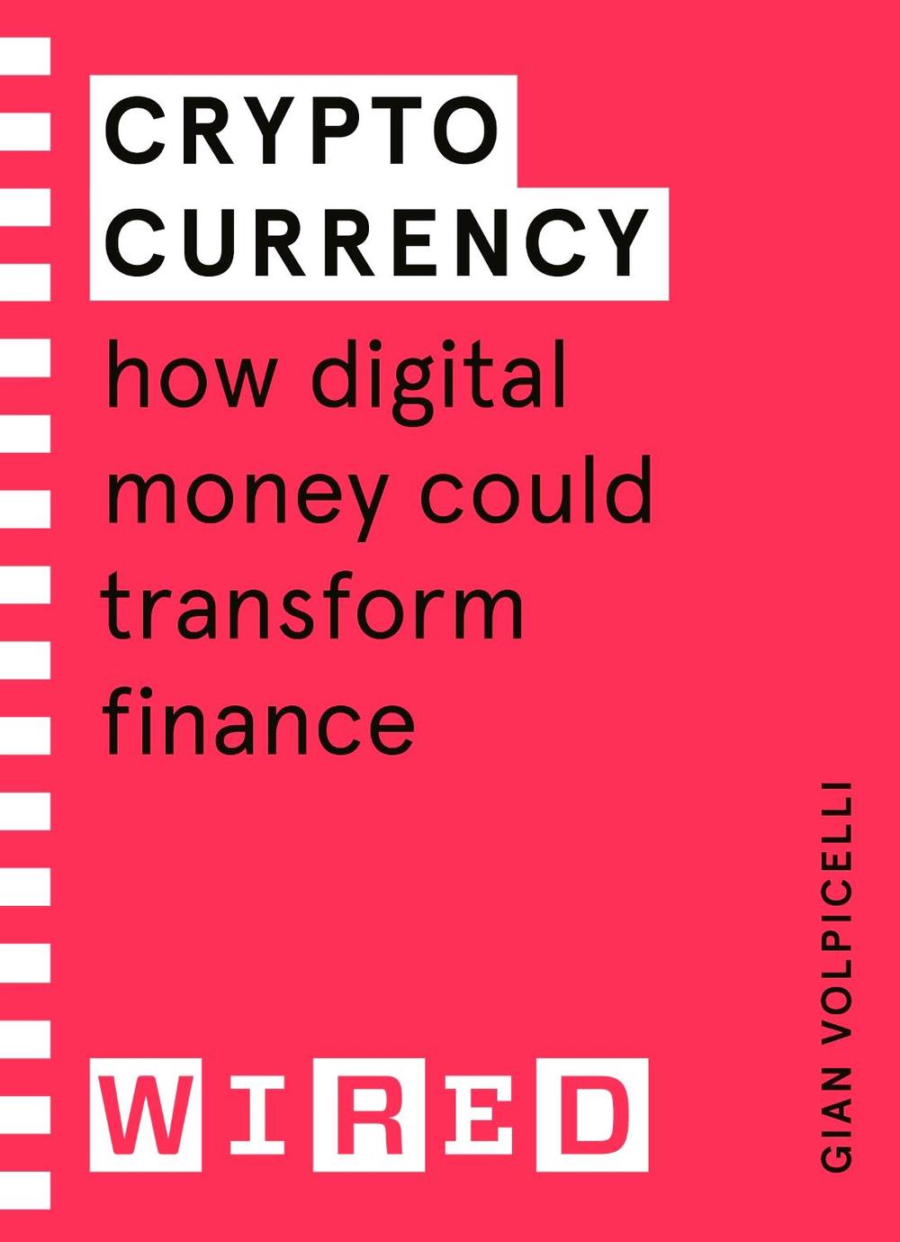 Cryptocurrency (WIRED guides) by Gian Volpicelli - ISBN: 9781847943279