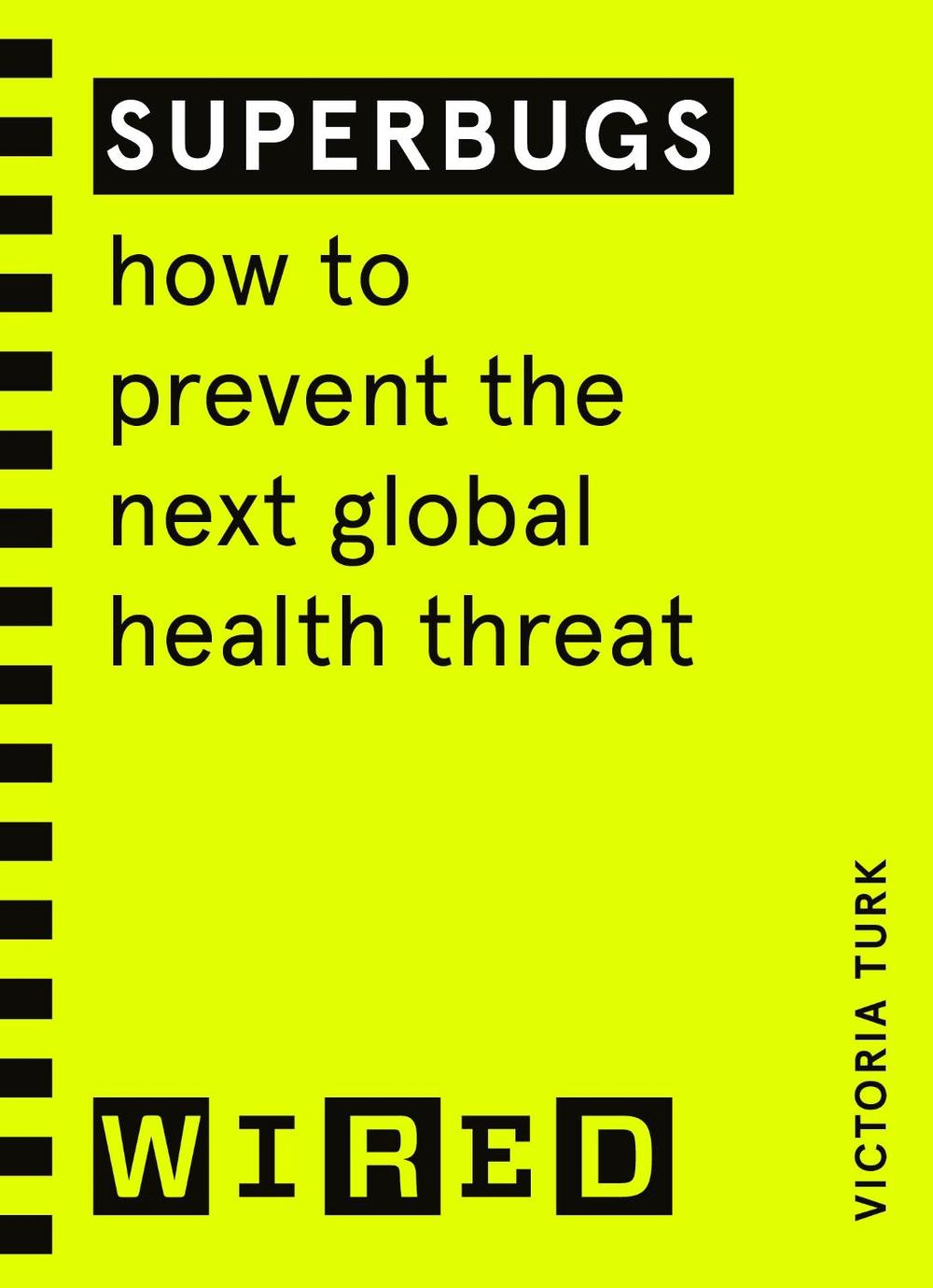 Superbugs (WIRED guides) by Victoria Turk - ISBN: 9781847943316
