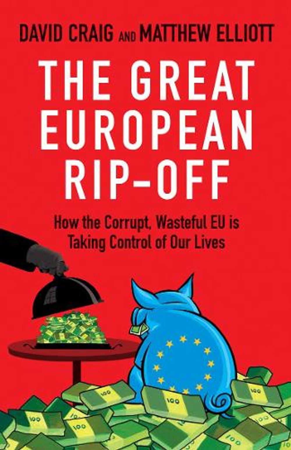 The Great European Rip-off by Matthew Elliott - ISBN: 9781847945709