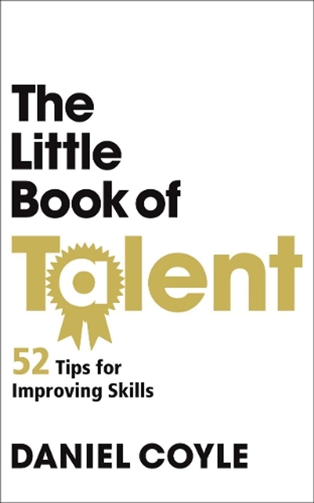 The Little Book of Talent by Daniel Coyle - ISBN: 9781847946799