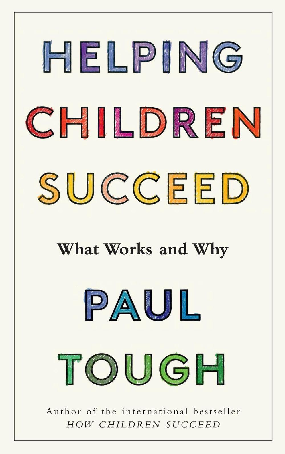 Helping Children Succeed by Paul Tough - ISBN: 9781847947963