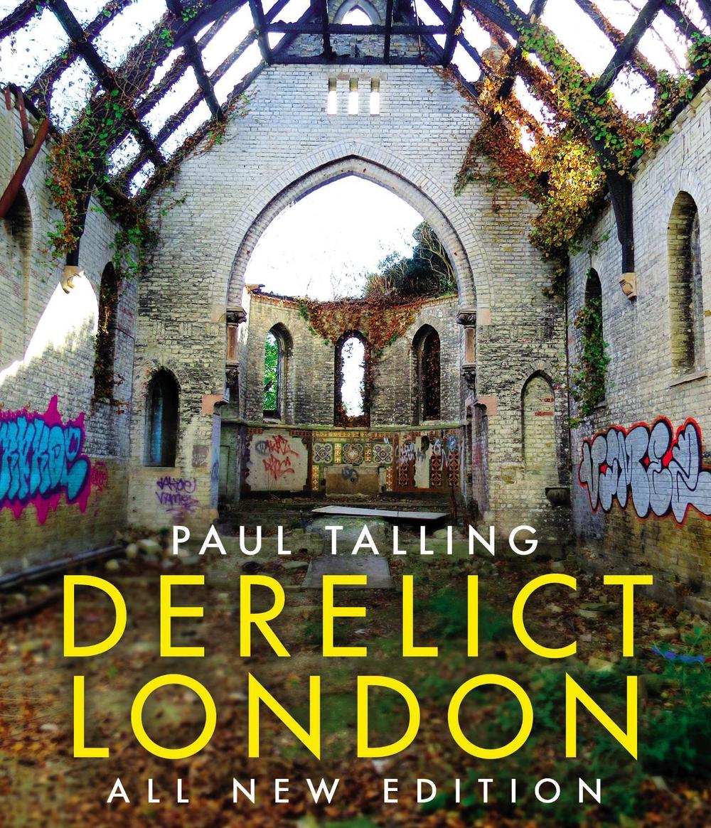 Derelict London: All New Edition by Paul Talling - ISBN: 9781847948380