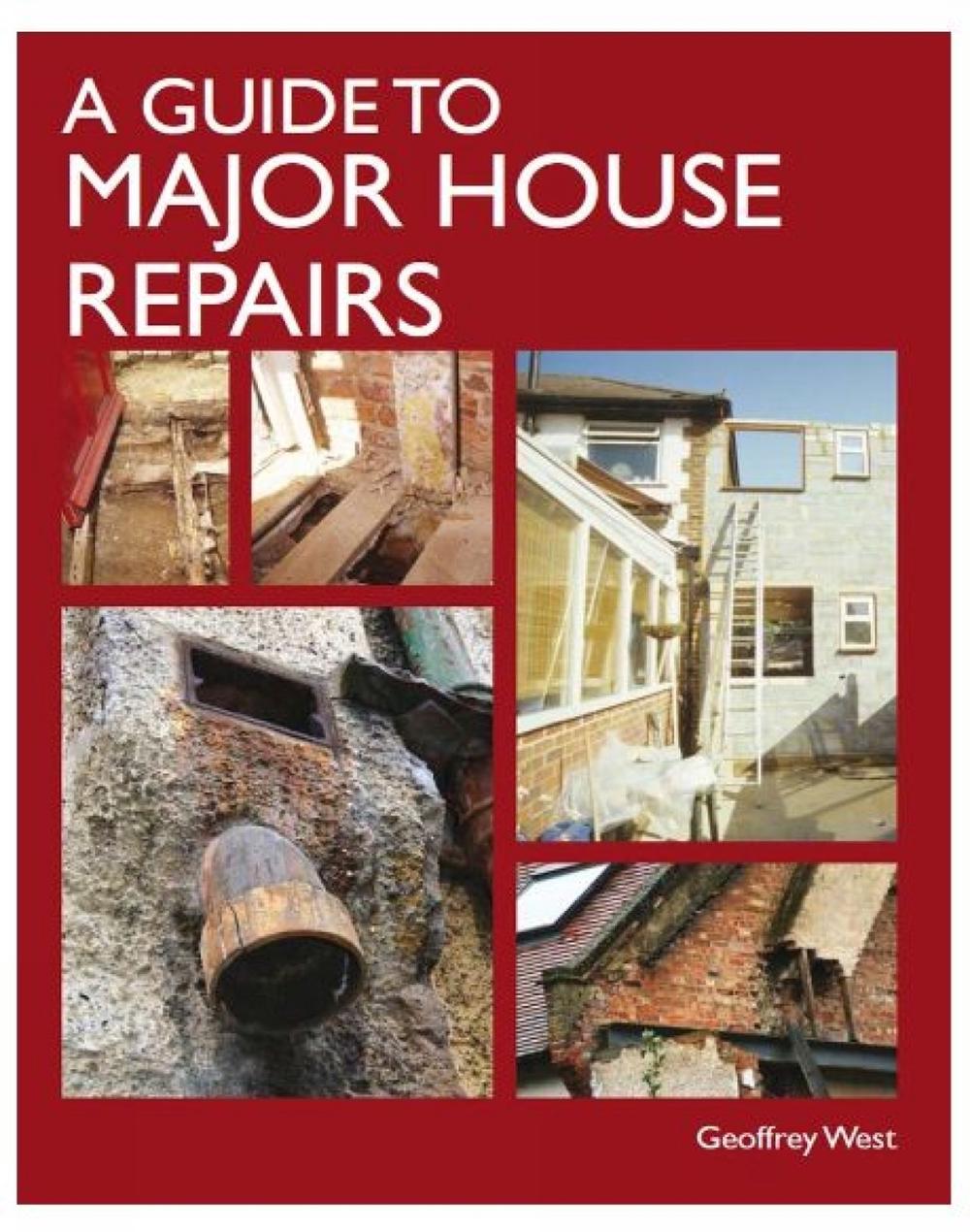 A Guide to Major House Repairs, 9781847973863