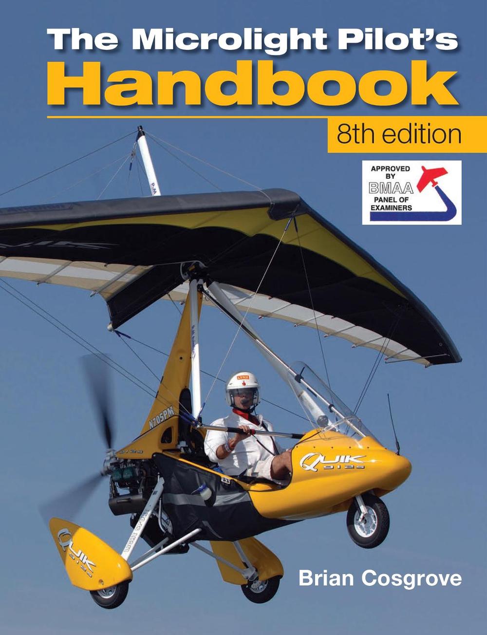 Microlight Pilot's Handbook - 8th Edition by Brian Cosgrove - ISBN: 9781847975096