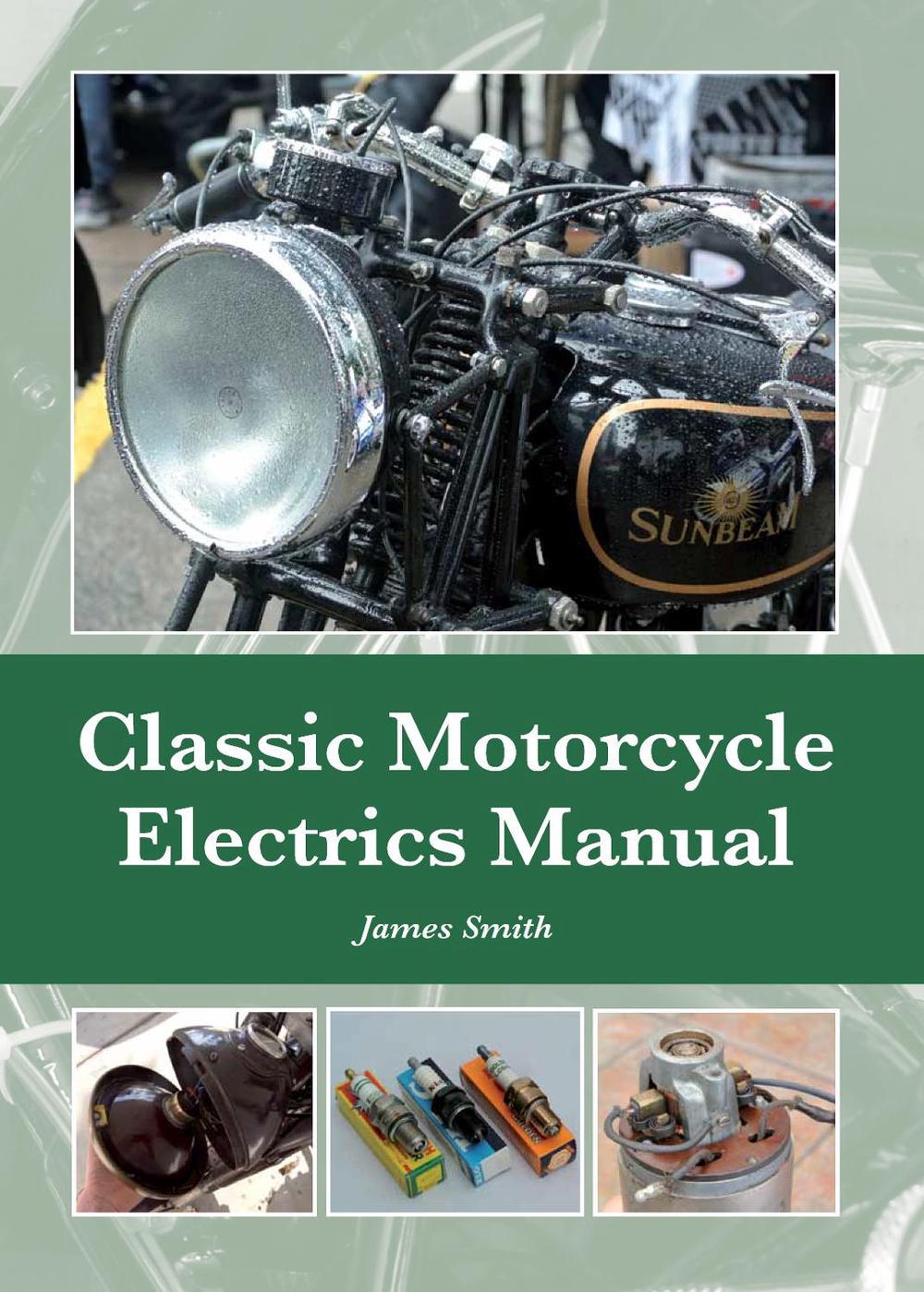 Classic Motorcycle Electrics Manual by James Smith - ISBN: 9781847979957