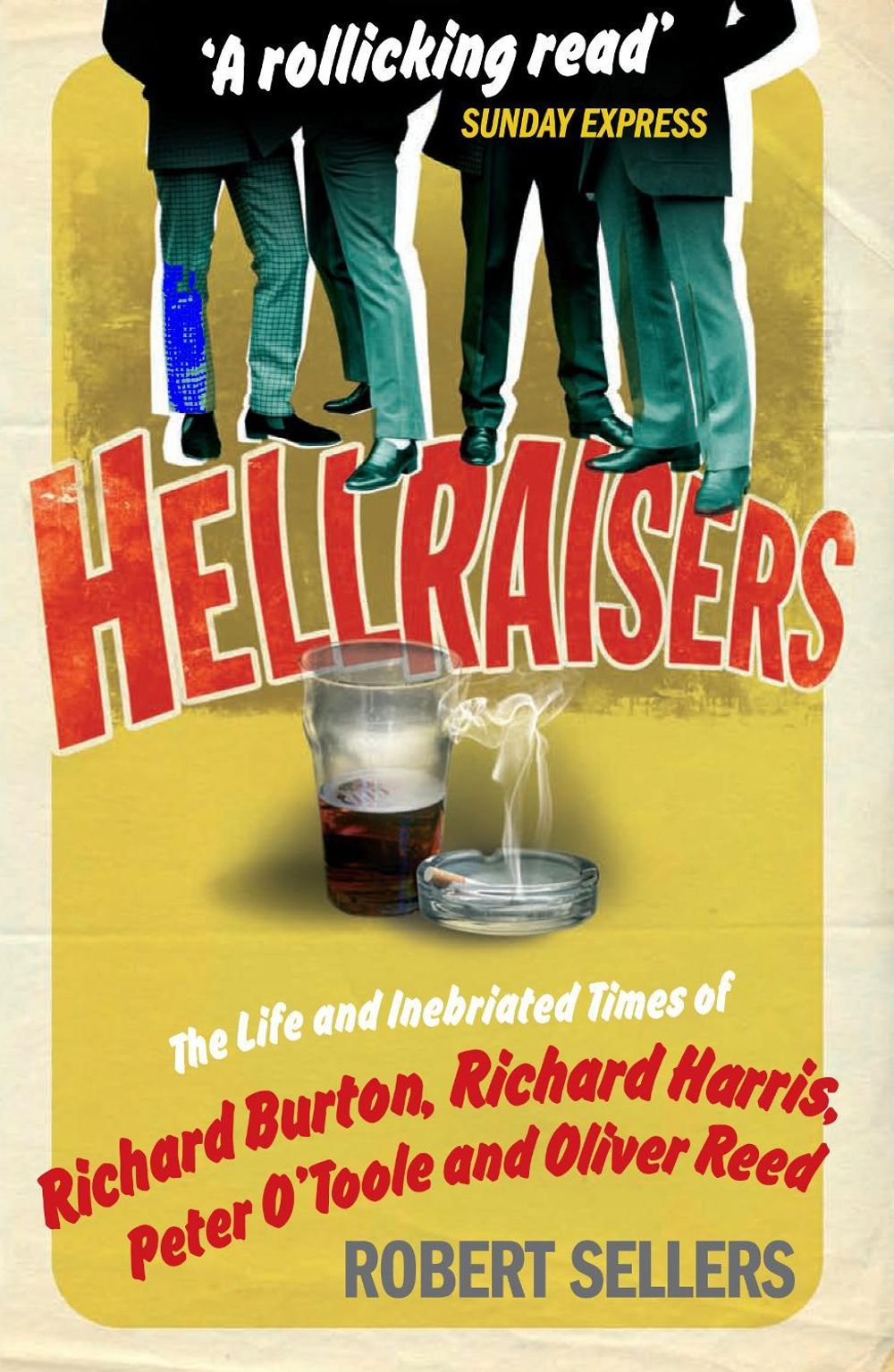 Hellraisers by Robert Sellers - ISBN: 9781848090187