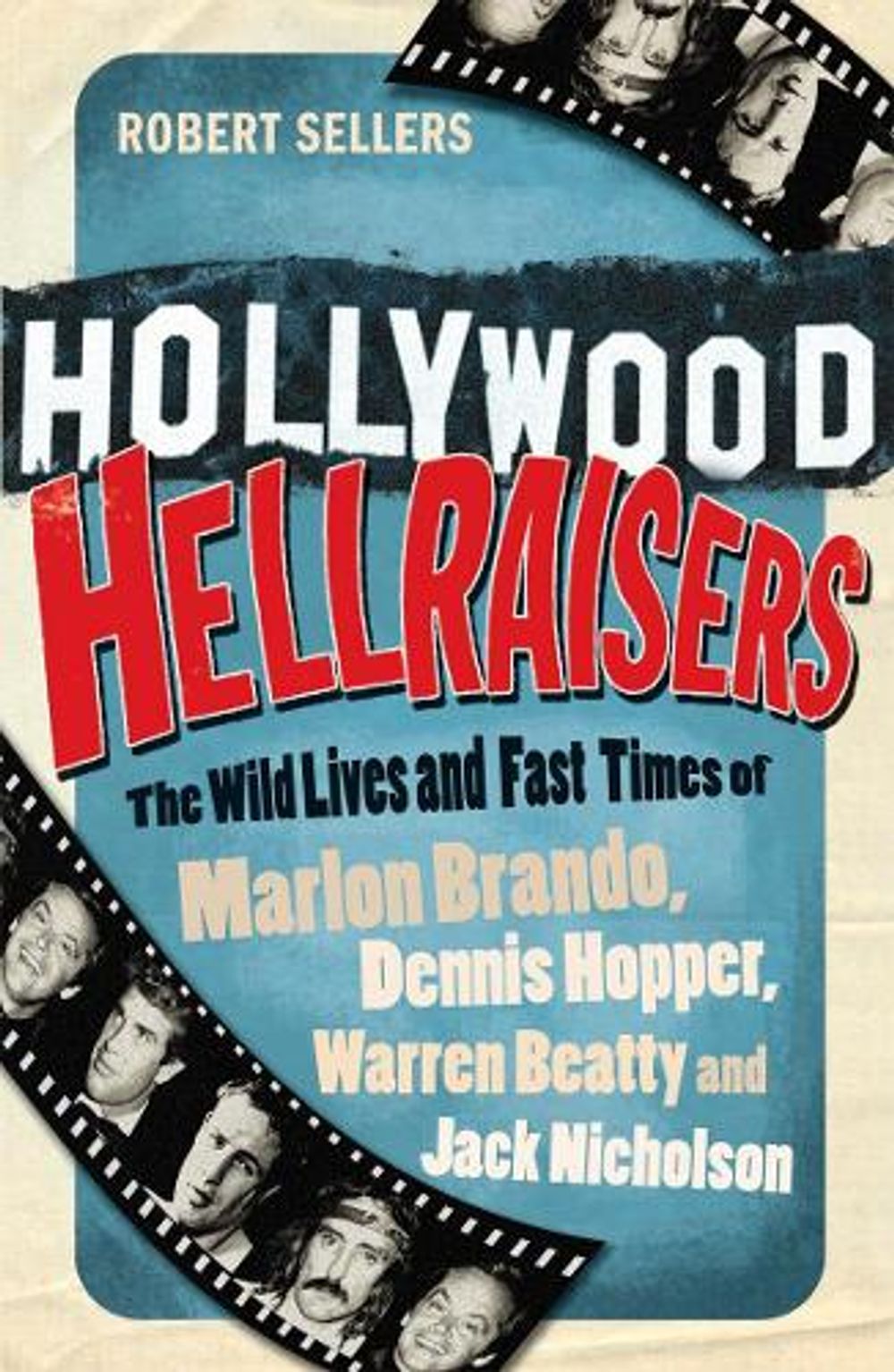 Hollywood Hellraisers by Robert Sellers - ISBN: 9781848091245