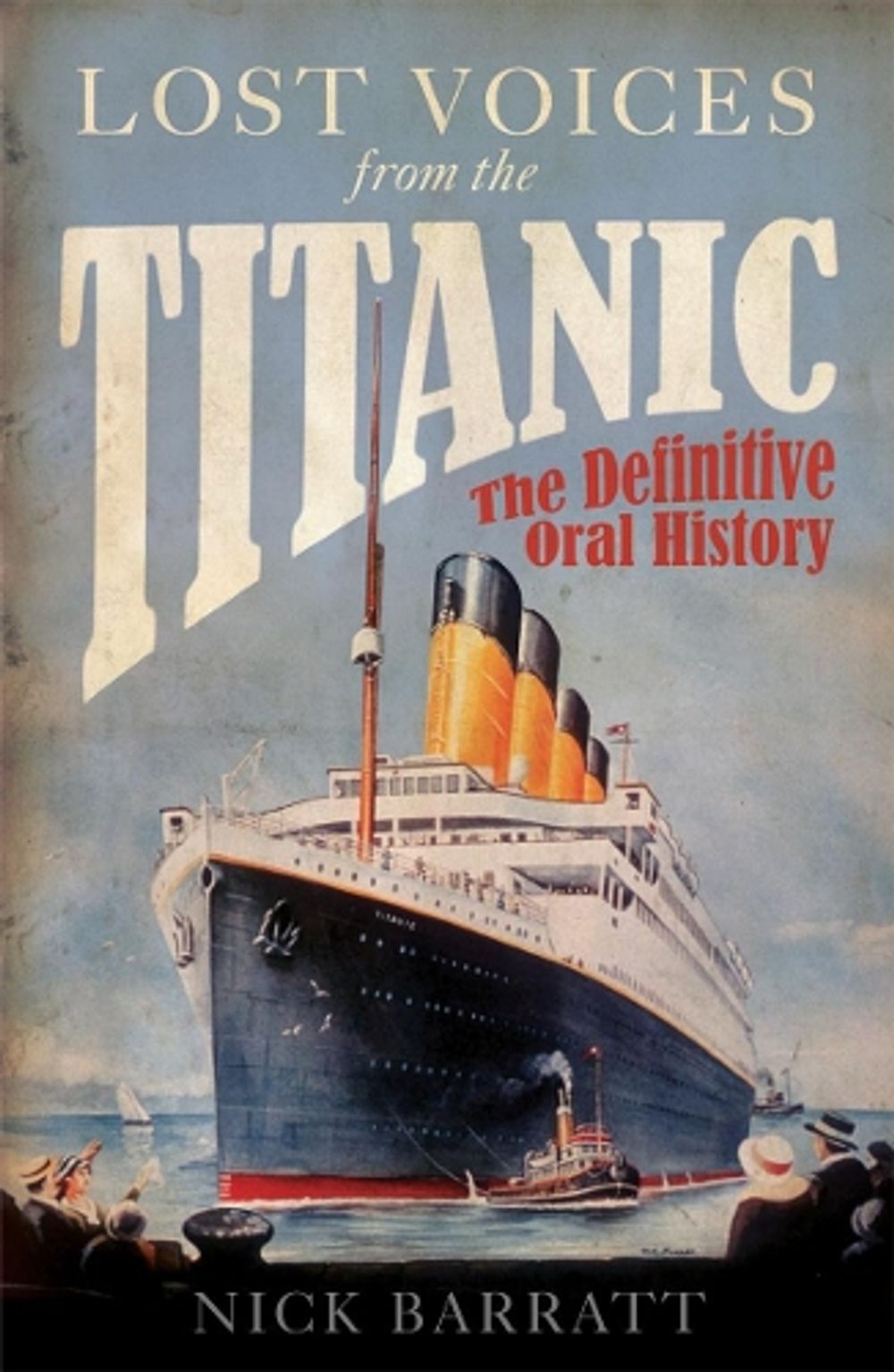 Lost Voices from the Titanic by Nick Barratt - ISBN: 9781848091511