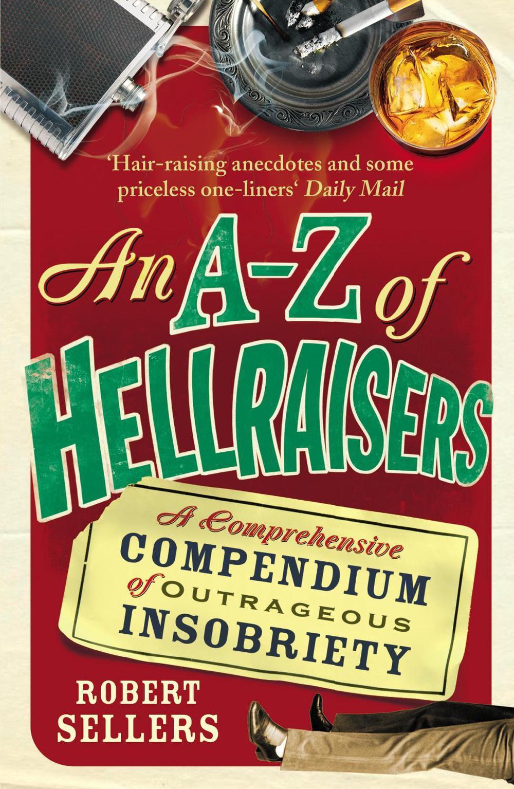 An A-Z of Hellraisers by Robert Sellers - ISBN: 9781848092464