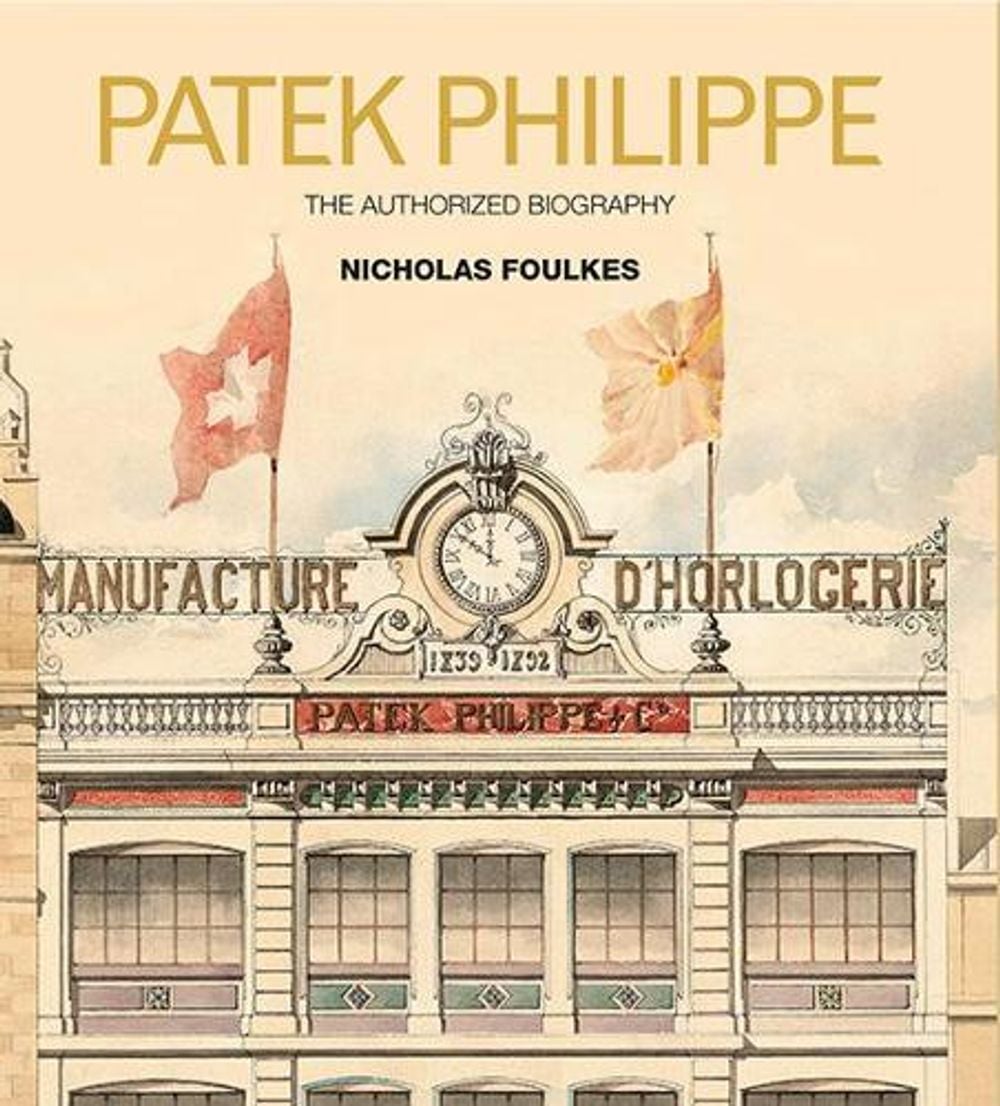 Patek Philippe by Nicholas Foulkes - ISBN: 9781848094628