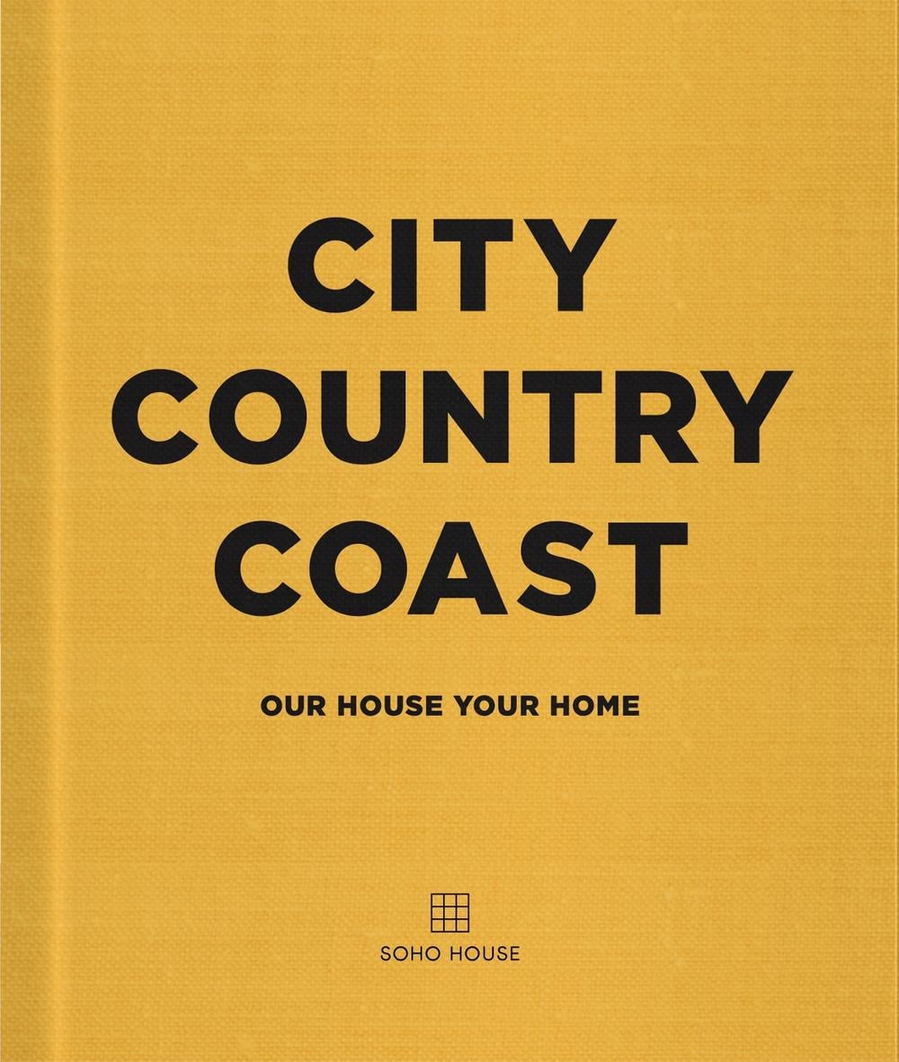 City Country Coast by Soho House UK Limited - ISBN: 9781848095342