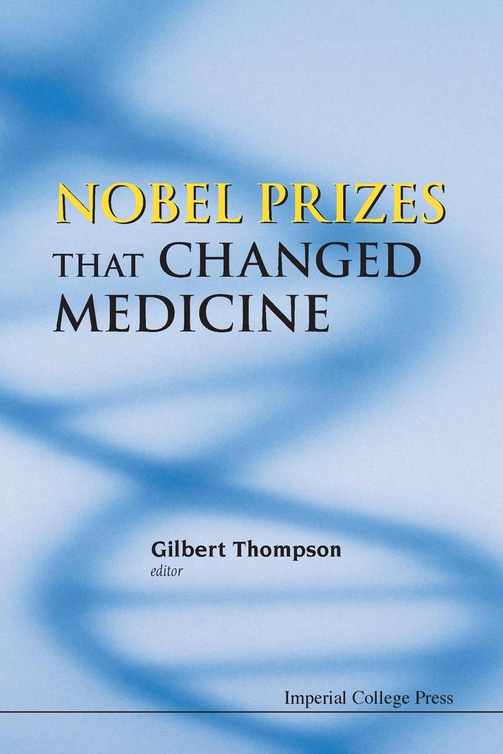 Nobel Prizes That Changed Medicine by Gilbert R. Thompson, Paperback