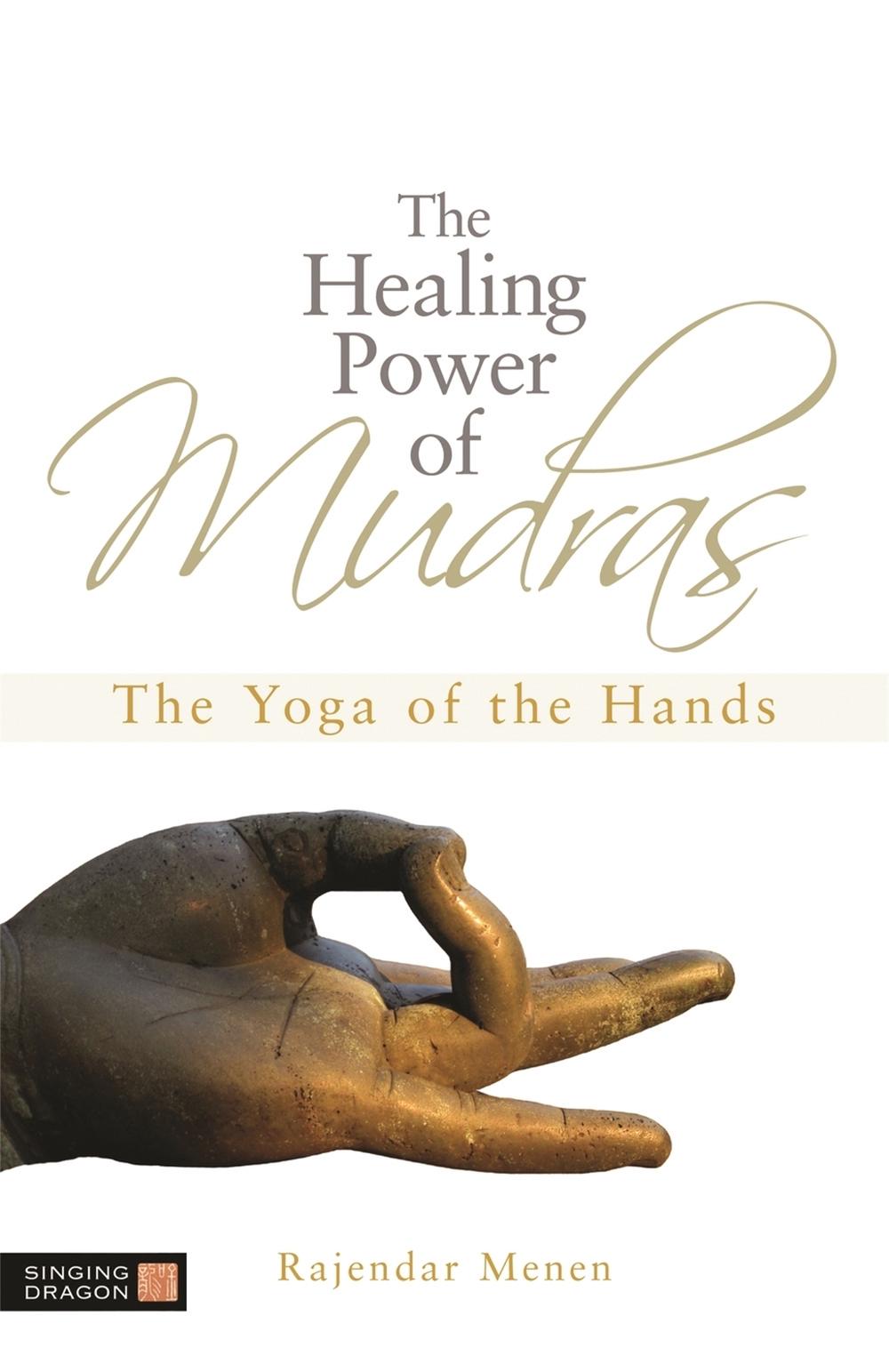 The Healing Power of Mudras, 9781848190436