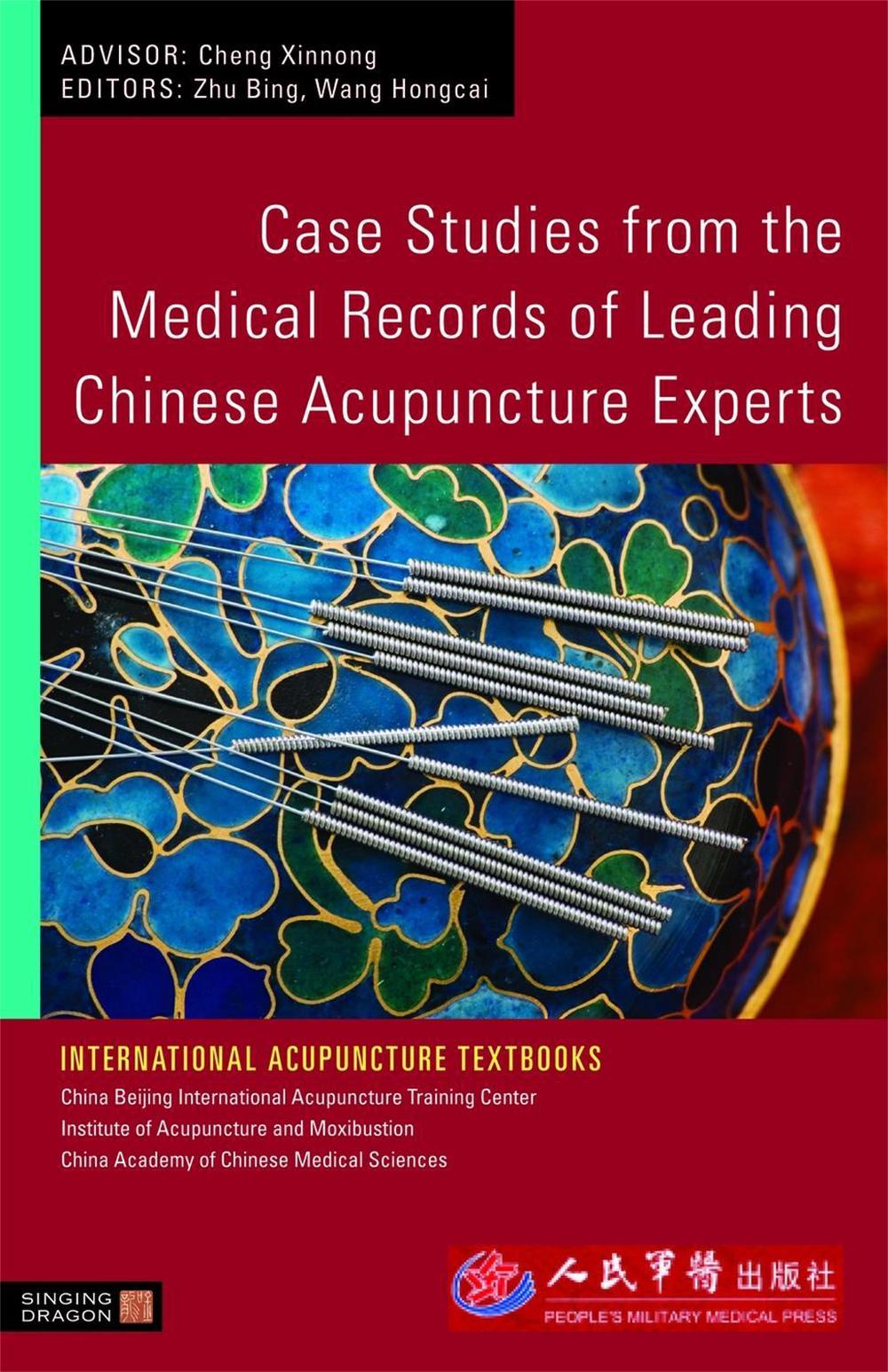 Case Studies from the Medical Records of Leading Chinese Acupuncture
