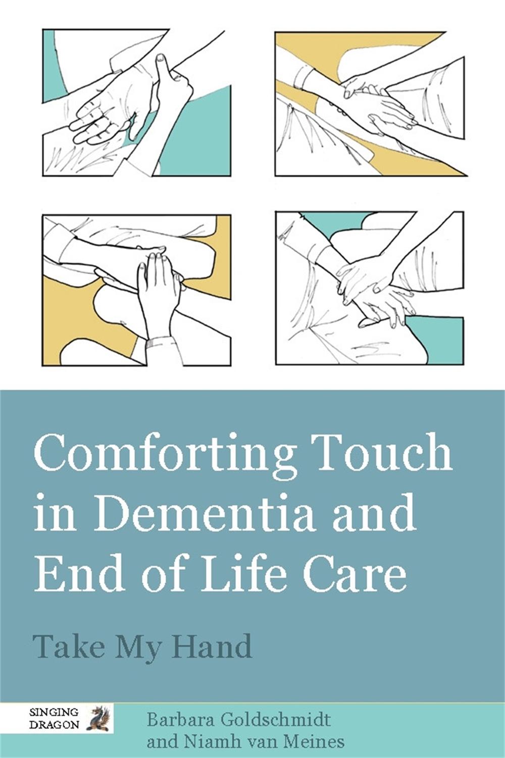 Comforting Touch in Dementia and End of Life Care, 9781848190733