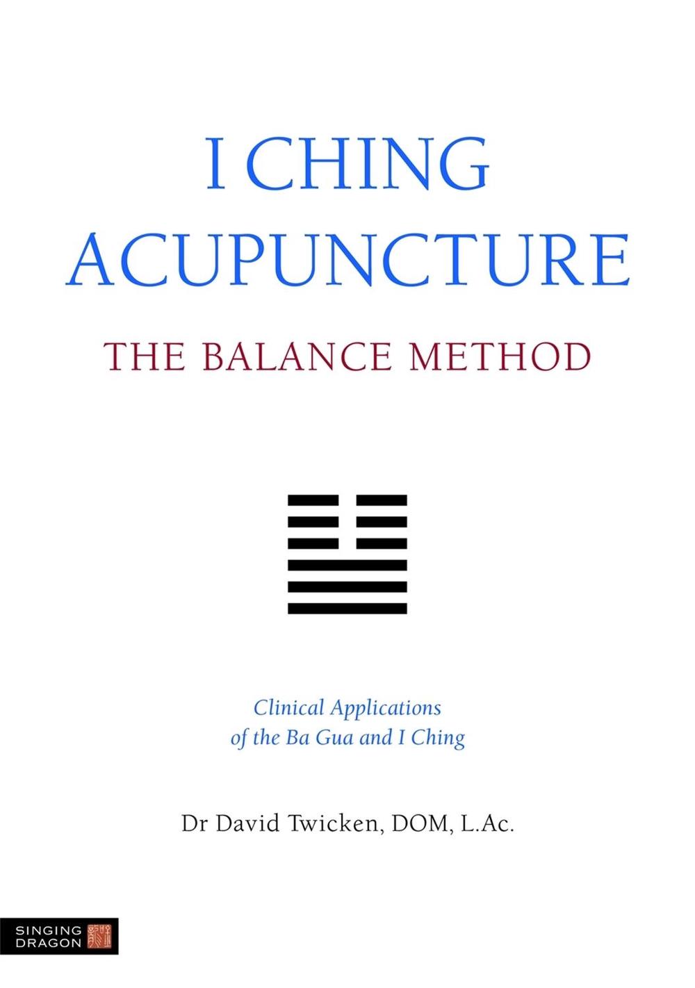 I Ching Acupuncture - The Balance Method, 9781848190740