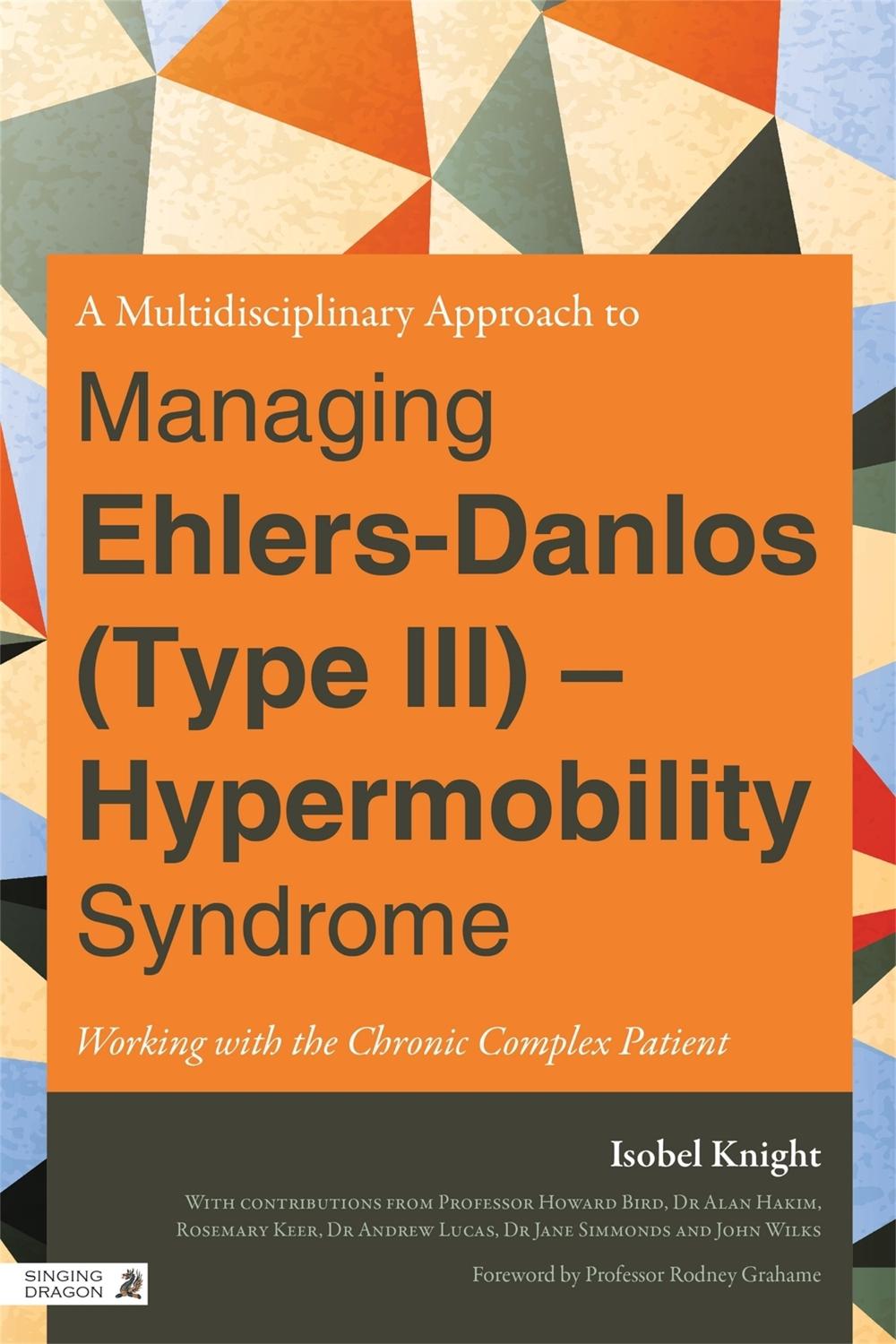 A Multidisciplinary Approach to Managing Ehlers-Danlos (Type III) - Hypermobility Syndrome, 9781848190801