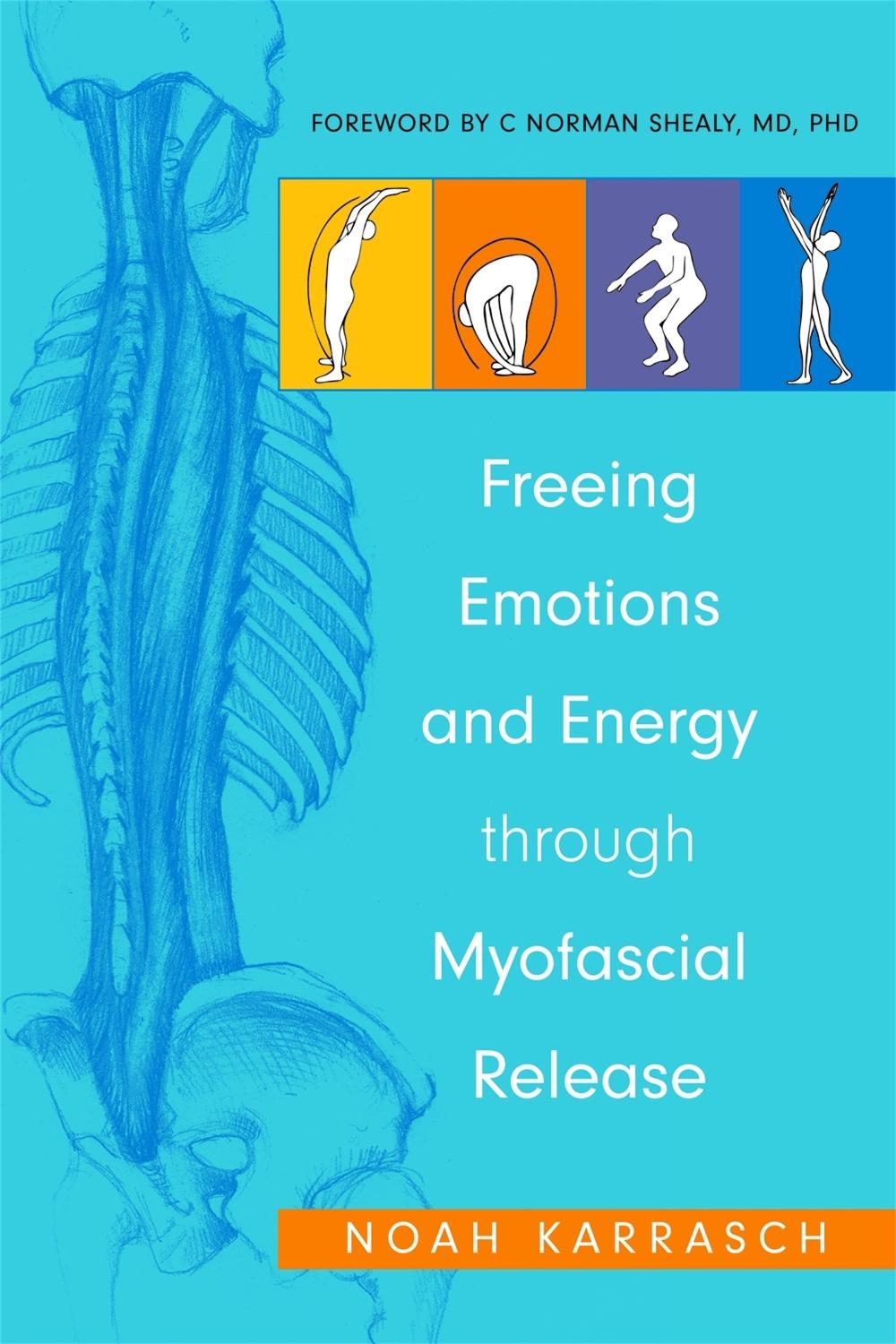 Freeing Emotions and Energy Through Myofascial Release, 9781848190856