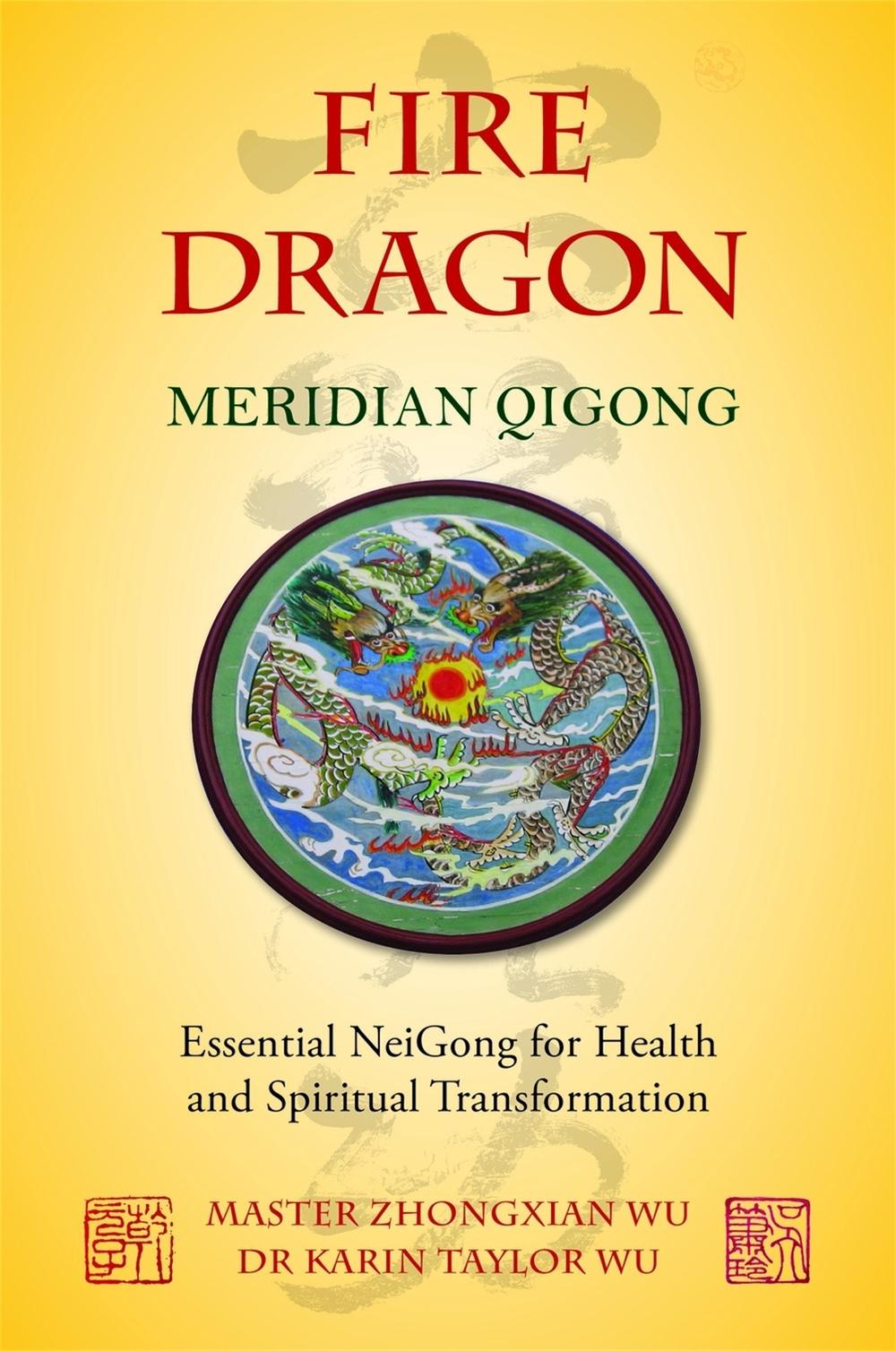 Fire Dragon Meridian Qigong, 9781848191037
