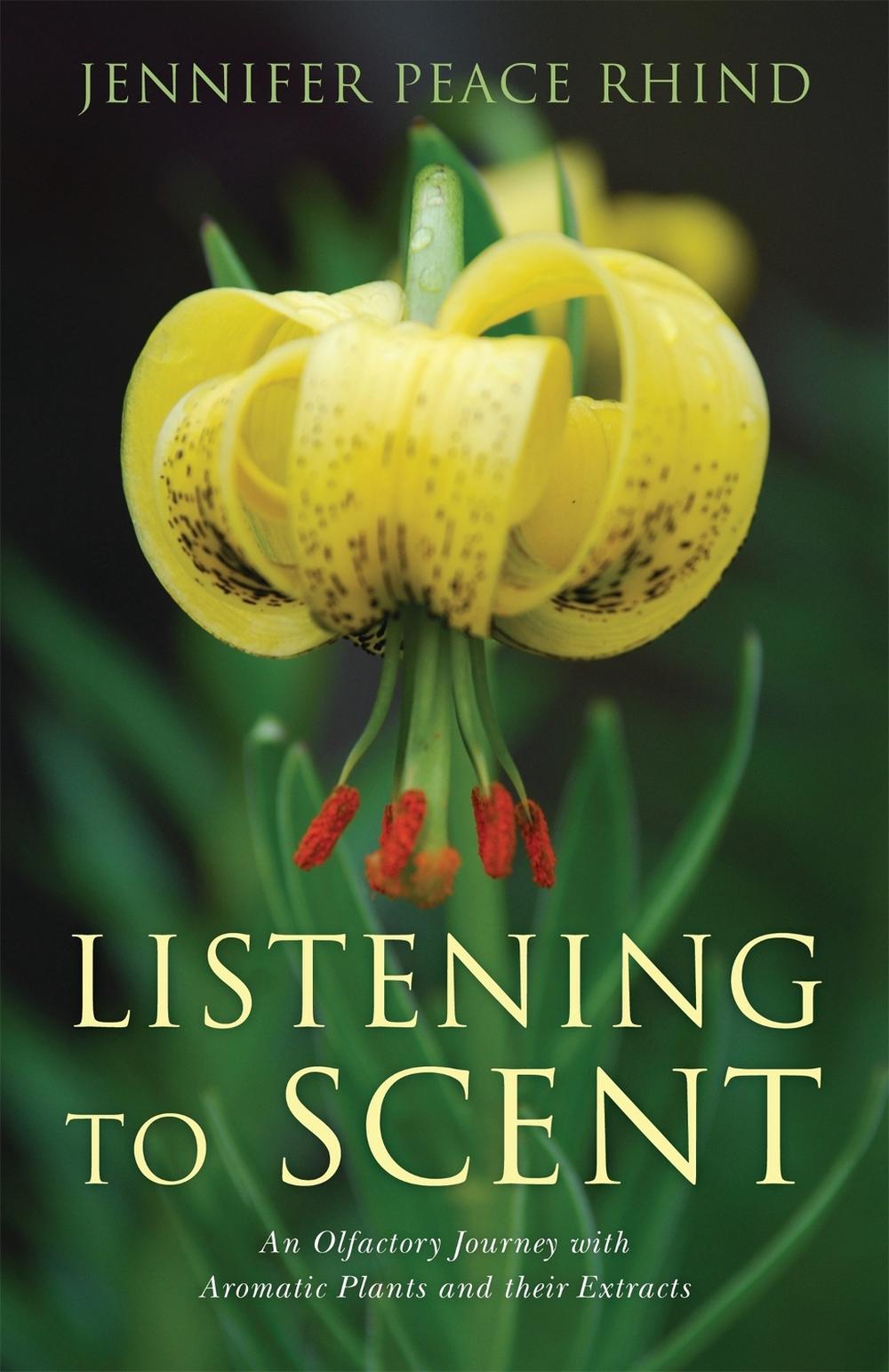 Listening to Scent by Jennifer Peace Peace Rhind - ISBN: 9781848191259