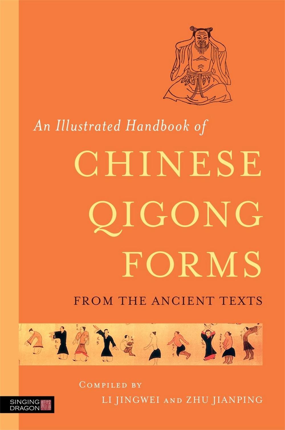An Illustrated Handbook of Chinese Qigong Forms from the Ancient Texts, 9781848191976