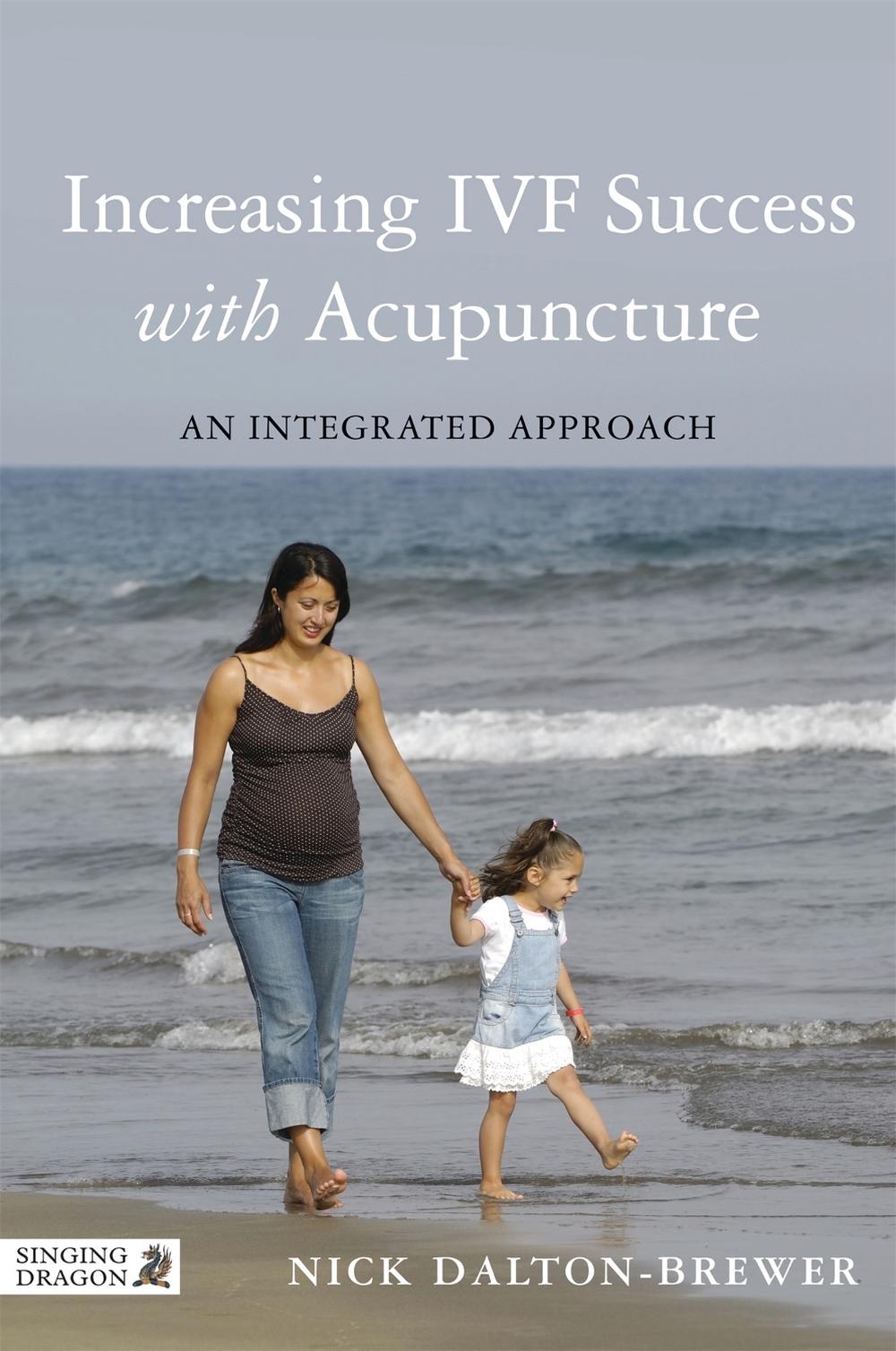 Increasing IVF Success with Acupuncture, 9781848192188