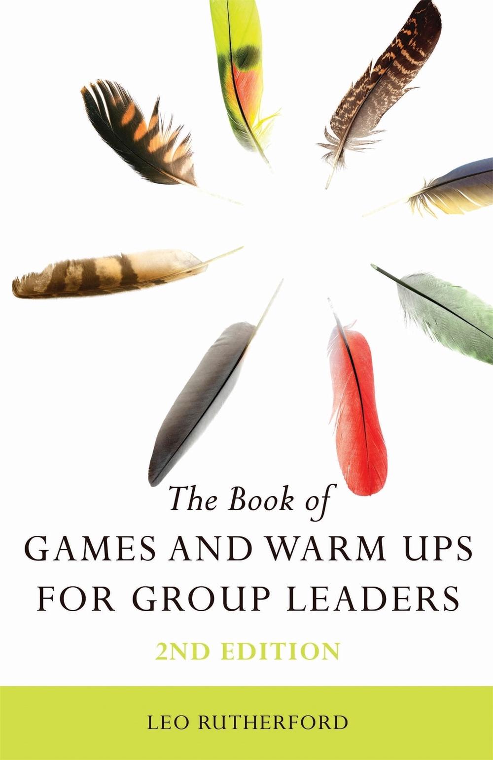 The Book of Games and Warm Ups for Group Leaders 2nd Edition, 9781848192355