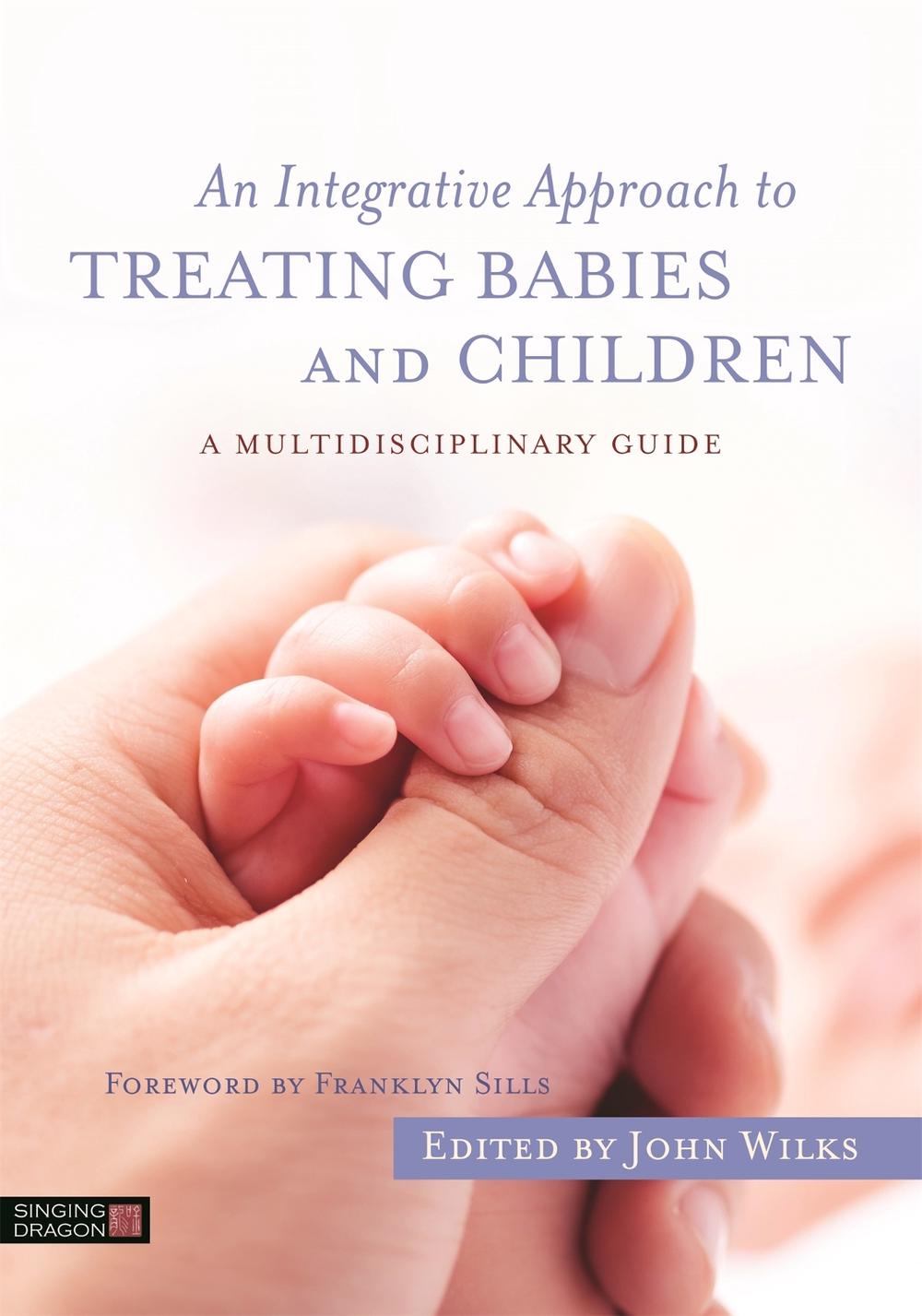 An Integrative Approach to Treating Babies and Children, 9781848192829