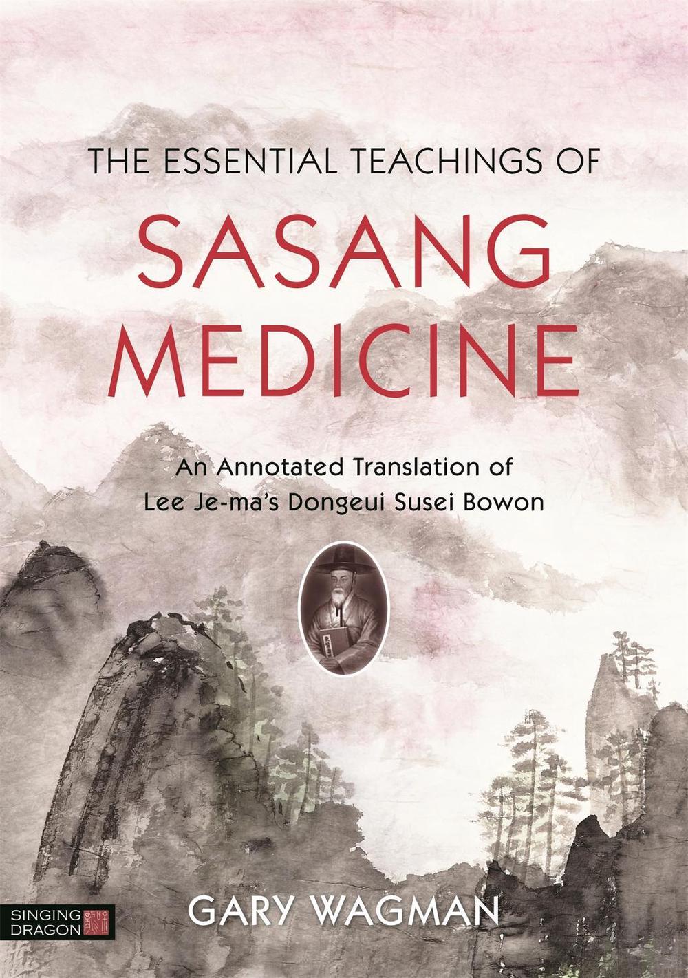 The Essential Teachings of Sasang Medicine, 9781848193178