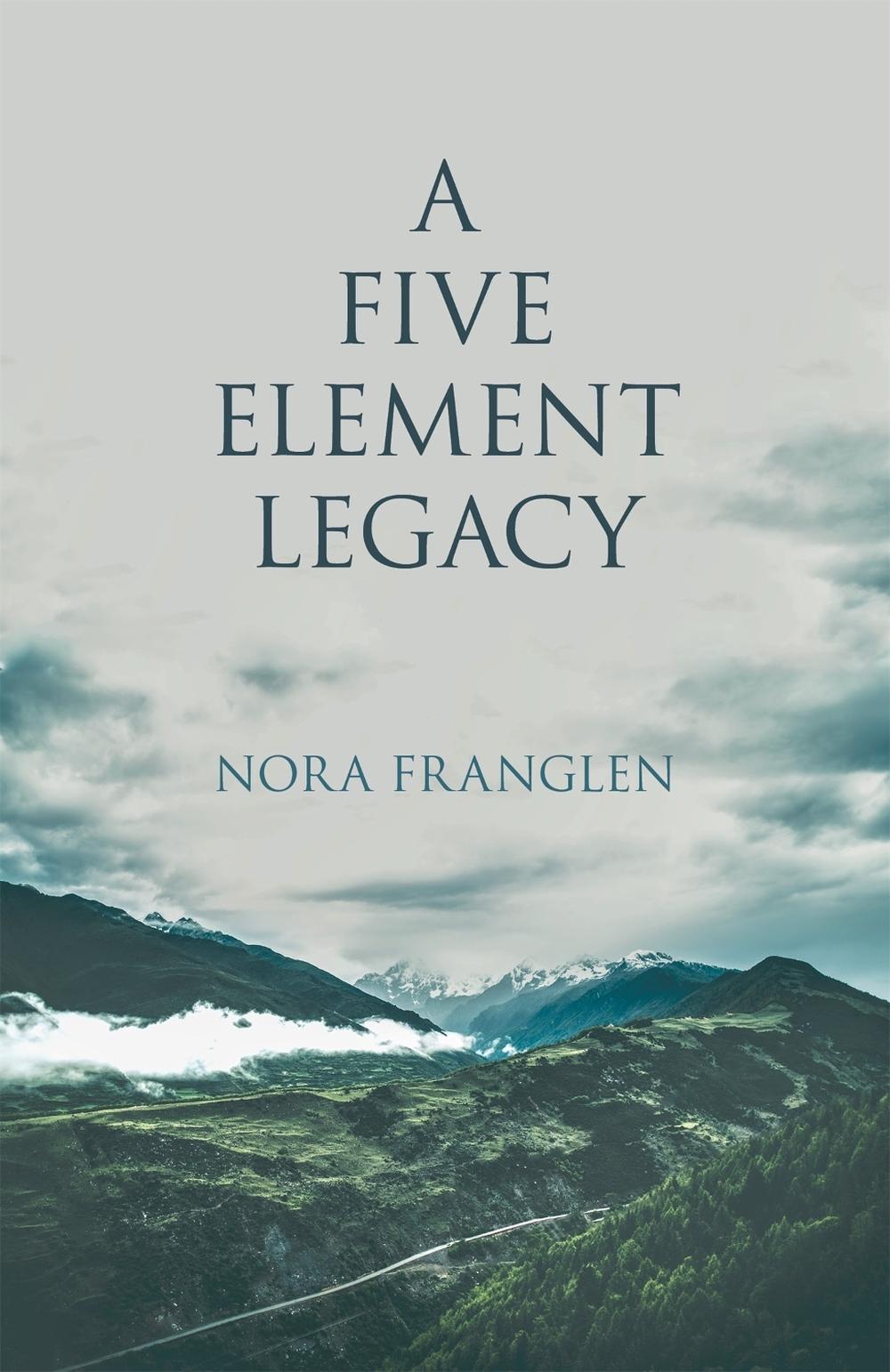 A Five Element Legacy by Nora Franglen - ISBN: 9781848194007