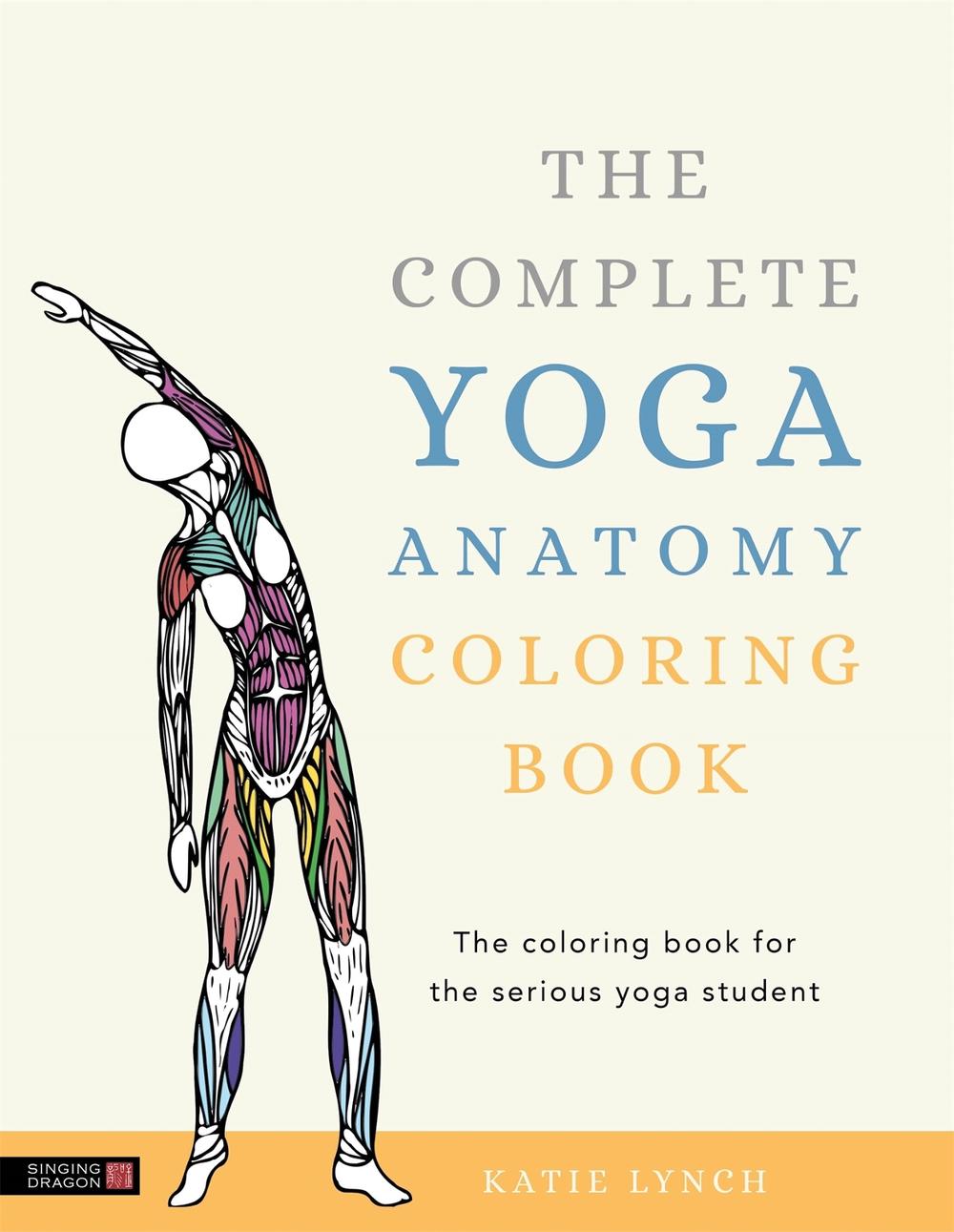 The Complete Yoga Anatomy Coloring Book, 9781848194205
