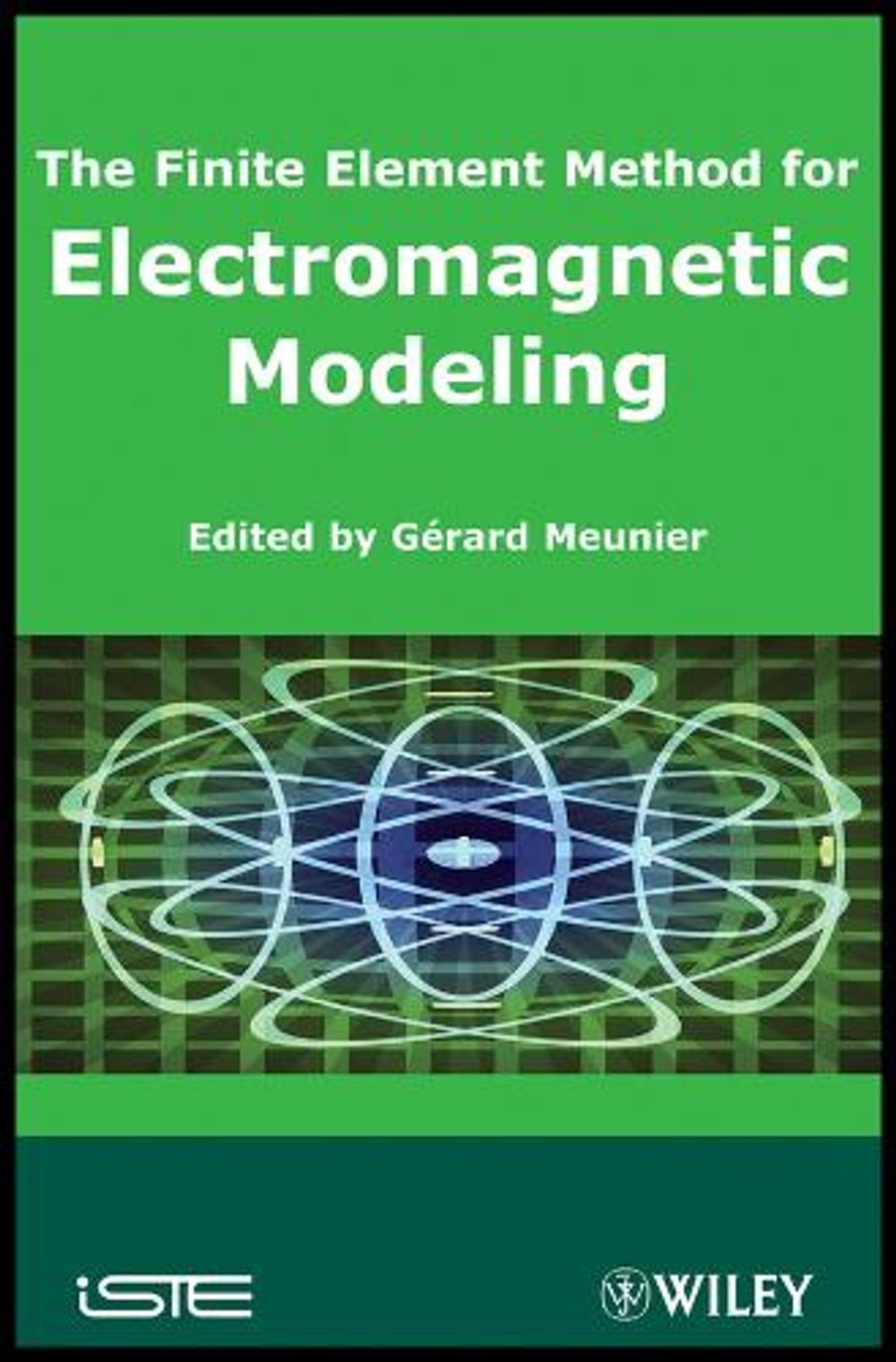 The Finite Element Method for Electromagnetic Modeling, 1st Edition by Gérard Meunier - ISBN: 9781848210301