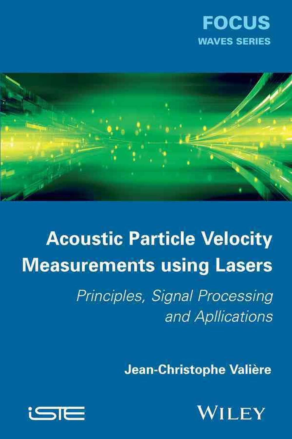 Acoustic Particle Velocity Measurements Using Lasers, 1st Edition, 9781848215627