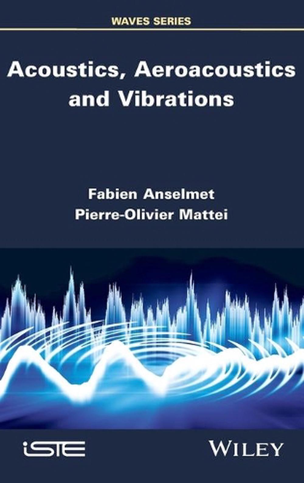 Acoustics, Aeroacoustics and Vibrations, 9781848218611