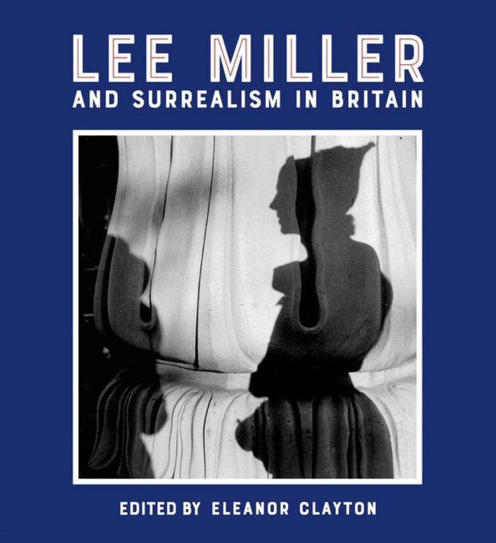 Lee Miller and Surrealism in Britain, 9781848222724