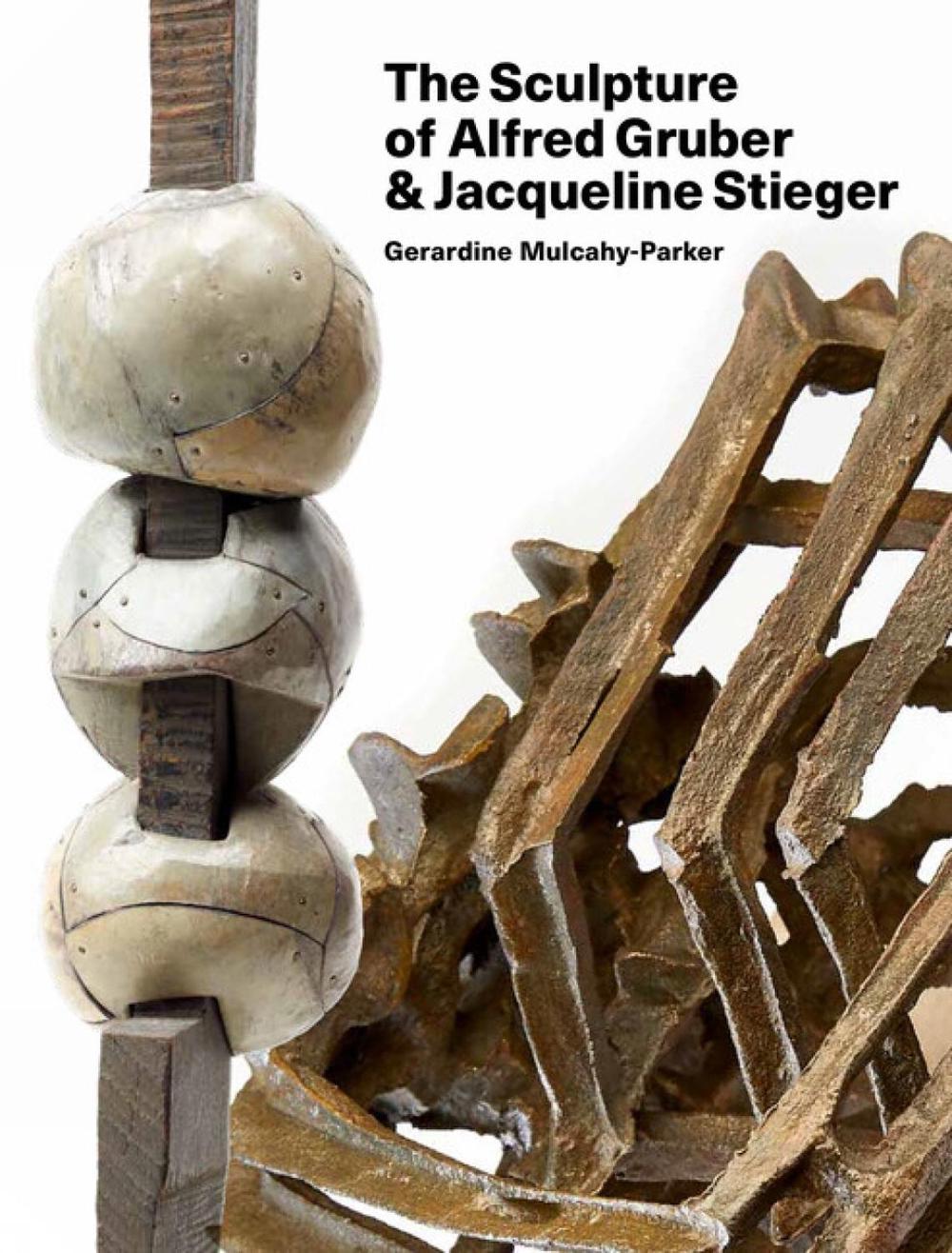 The Sculpture of Alfred Gruber and Jacqueline Stieger, 9781848225855