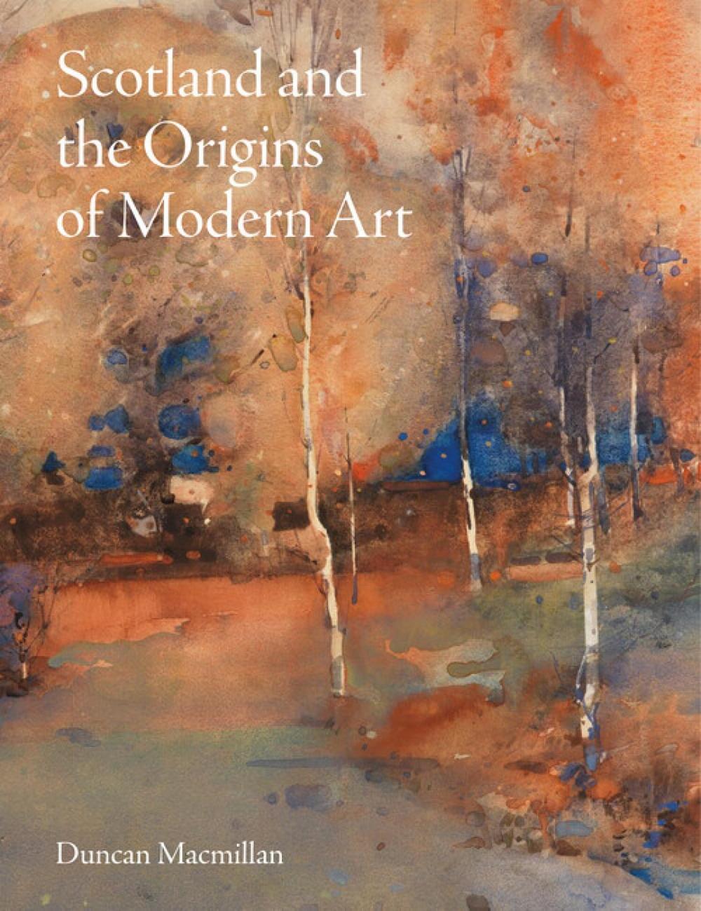 Scotland and the Origins of Modern Art, 9781848226333