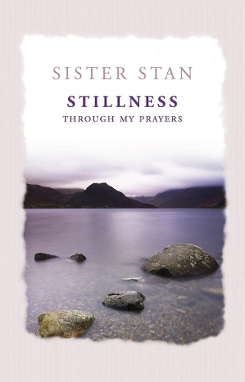 Stillness Through My Prayers by Stanislaus Kennedy - ISBN: 9781848270619