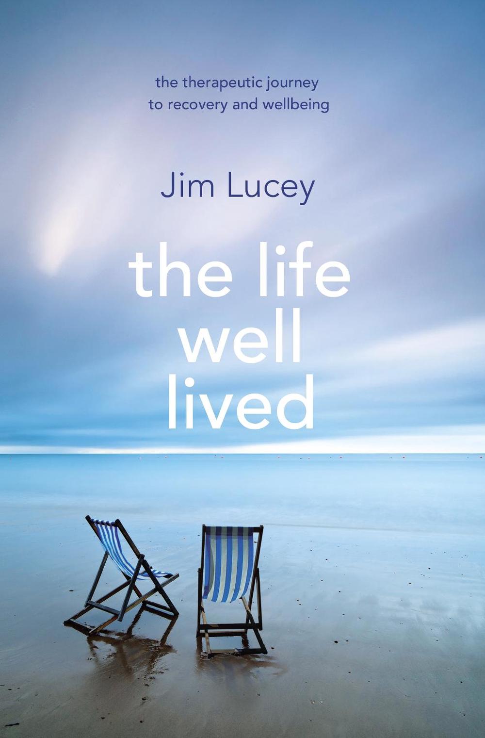 The Life Well Lived by Professor Jim Lucey - ISBN: 9781848272330