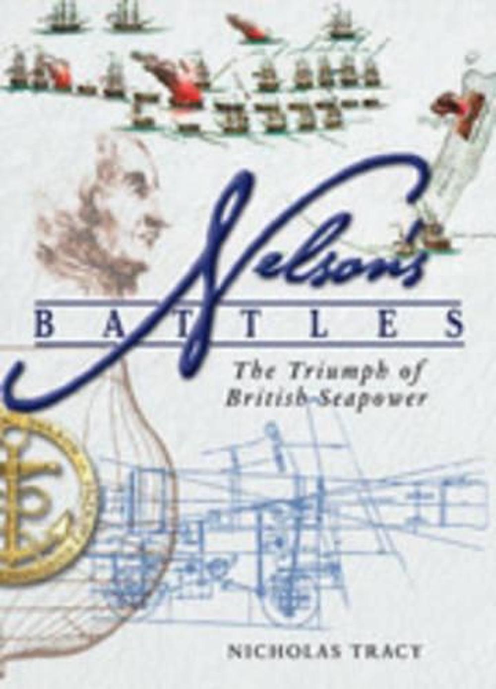 Nelson's Battles: the Triumph of British Seapower, 9781848320093