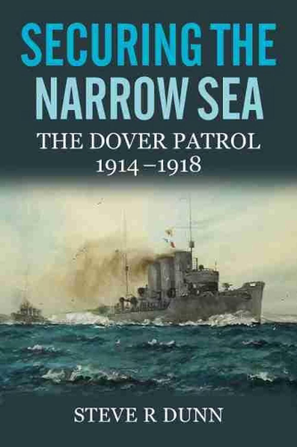 Securing the Narrow Sea by Steve R. Dunn - ISBN: 9781848322493