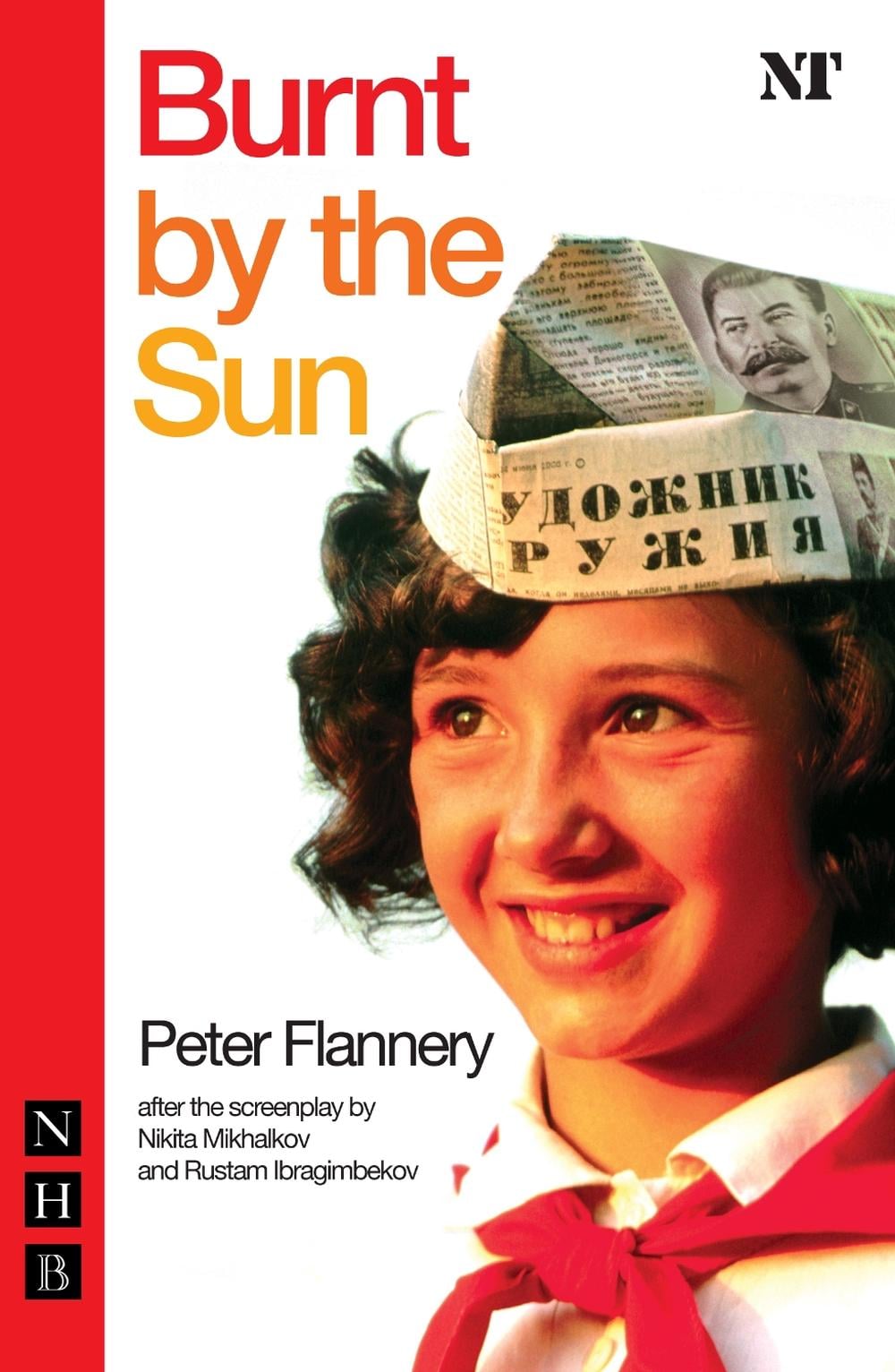 Burnt by the Sun by Peter Flannery - ISBN: 9781848420441