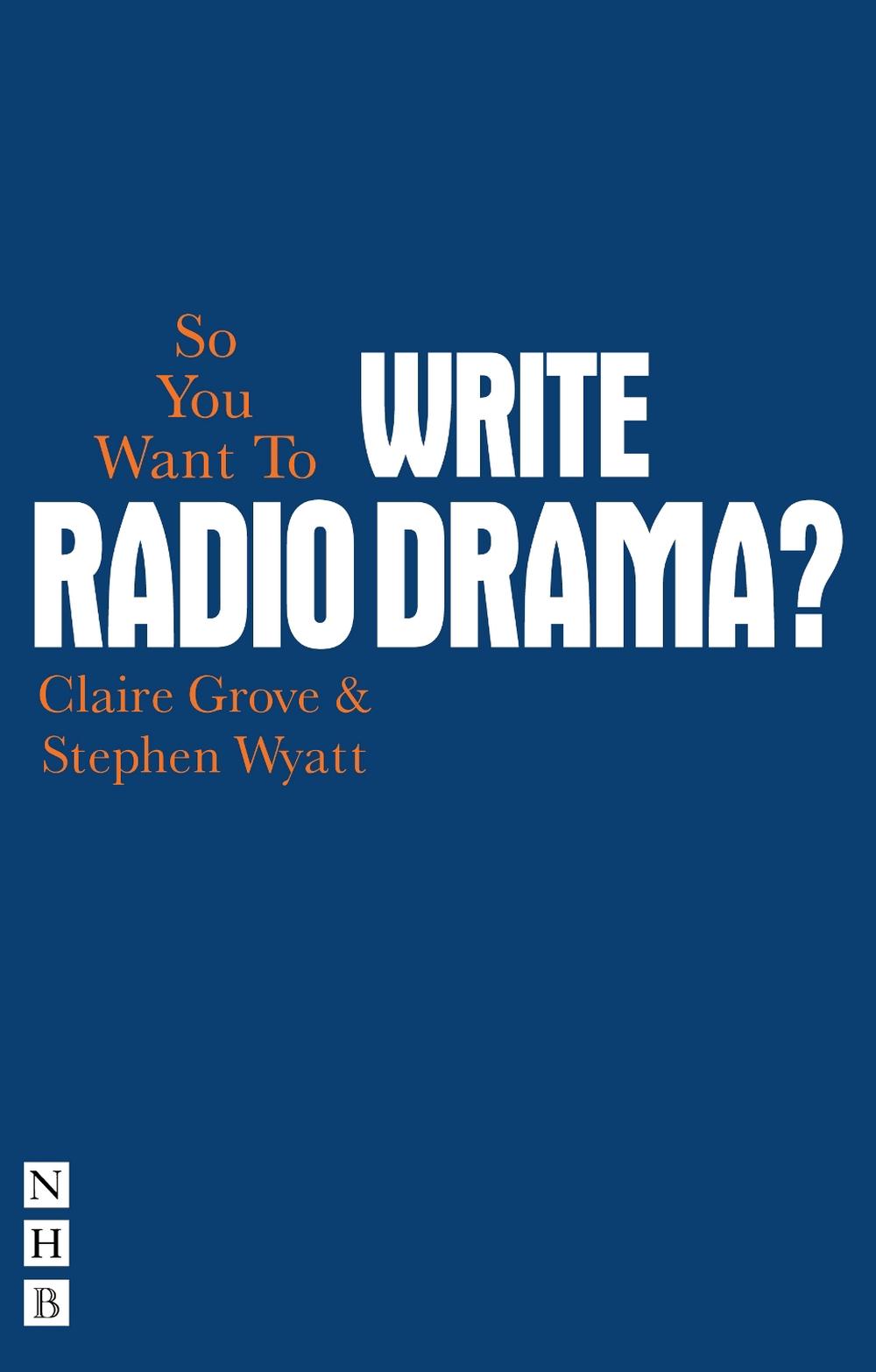 So You Want To Write Radio Drama?, 9781848422834