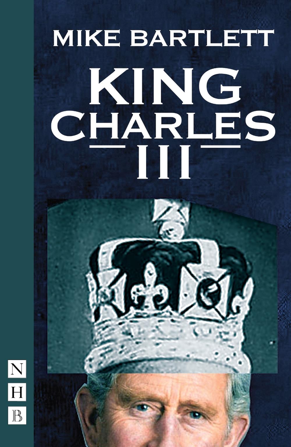 King Charles III by Mike Bartlett - ISBN: 9781848424418