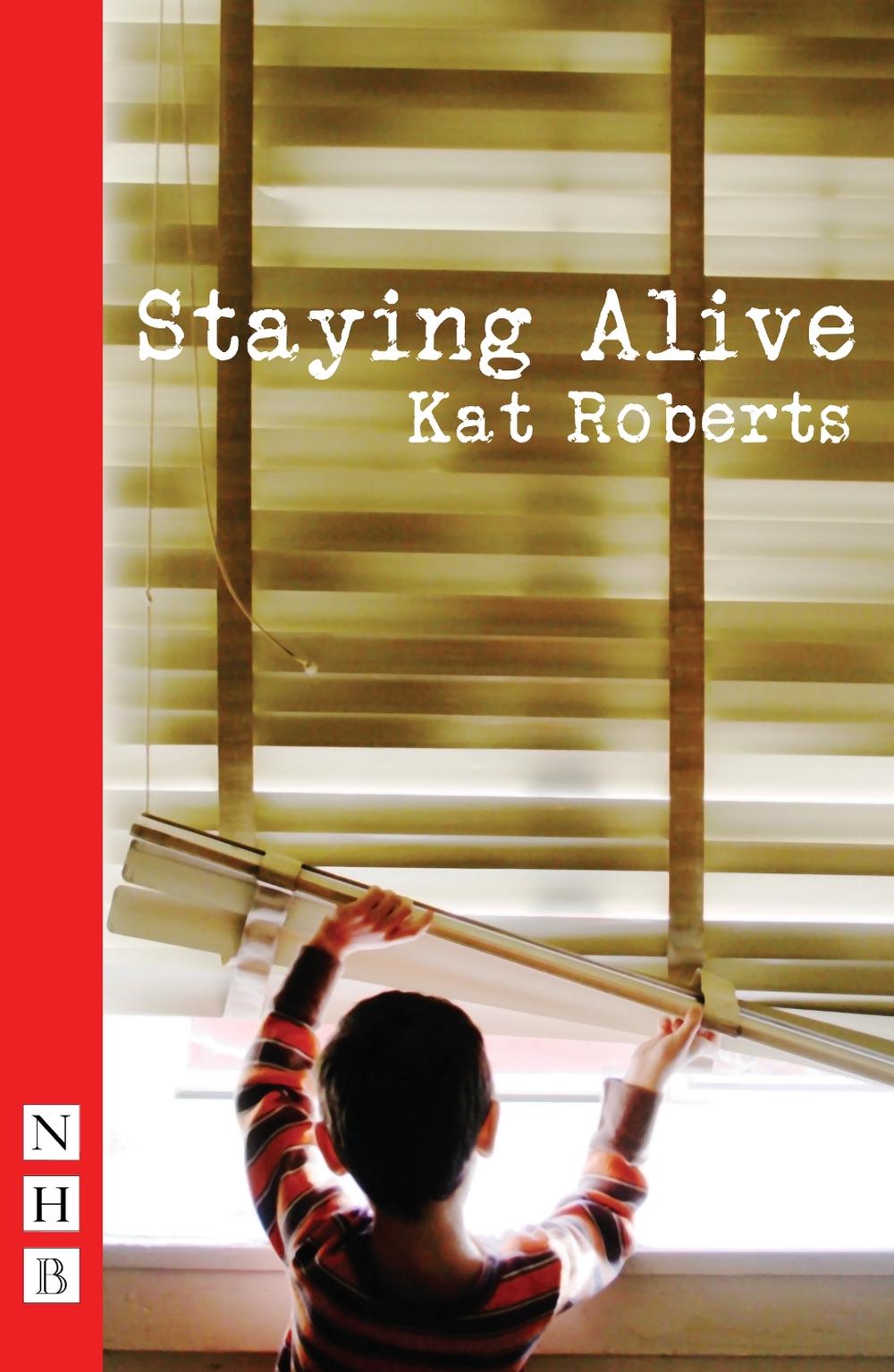 Staying Alive by Kat Roberts - ISBN: 9781848425217