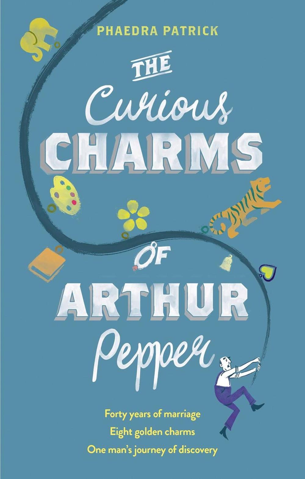 The Curious Charms Of Arthur Pepper by Phaedra Patrick - ISBN: 9781848455016