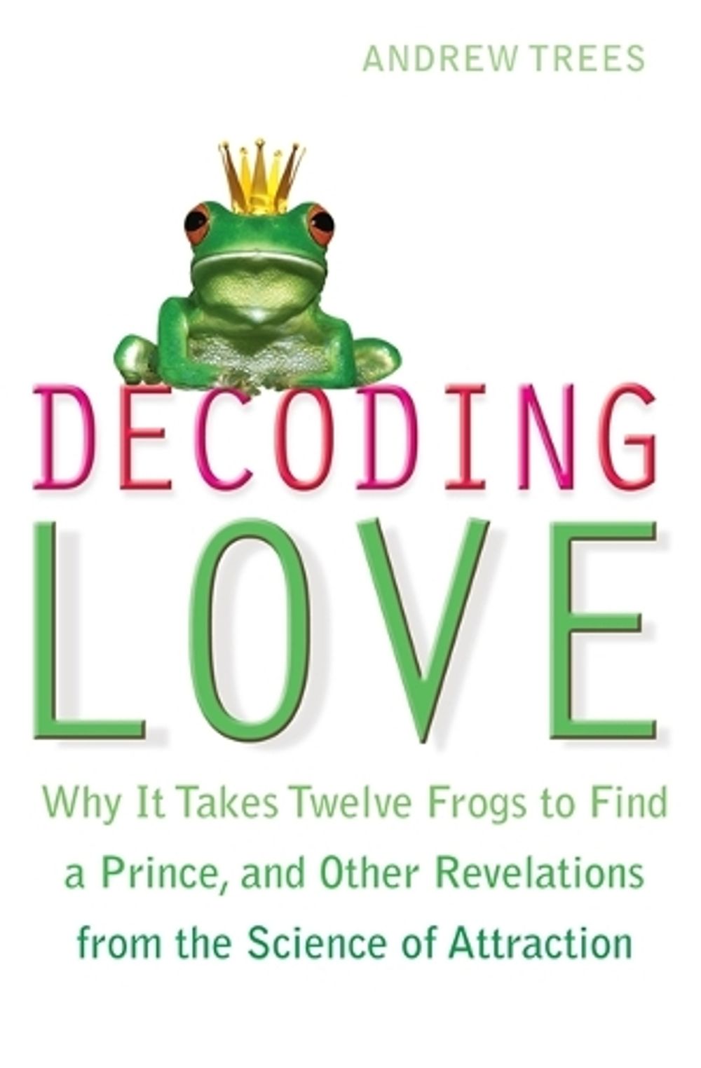 Decoding Love by Andrew Trees - ISBN: 9781848501805