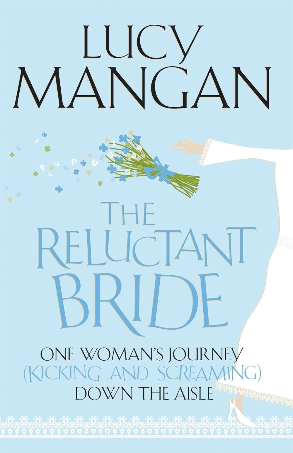 The Reluctant Bride by Lucy Mangan - ISBN: 9781848540699